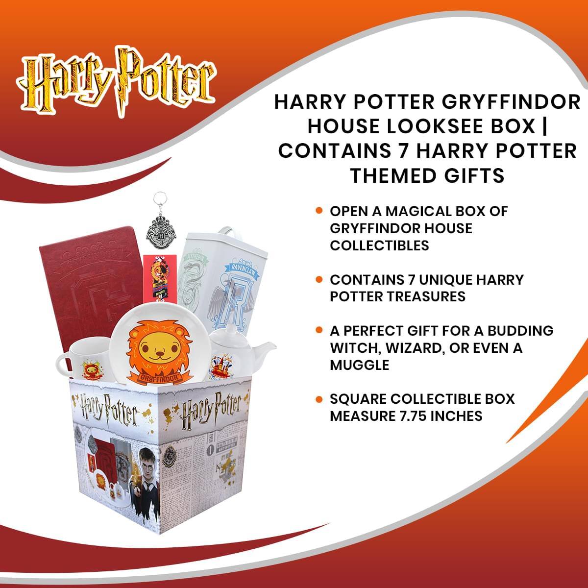 Harry Potter  
HARRY POTTER GRYFFINDOR HOUSE LOOKSEE BOX | CONTAINS 7 HARRY POTTER THEMED GIFTS  

- OPEN A MAGICAL BOX OF GRYFFINDOR HOUSE COLLECTIBLES  
- CONTAINS 7 UNIQUE HARRY POTTER TREASURES  
- A PERFECT GIFT FOR A BUDDING WITCH, WIZARD, OR EVEN A MUGGLE  
- SQUARE COLLECTIBLE BOX MEASURES 7.75 INCHES
