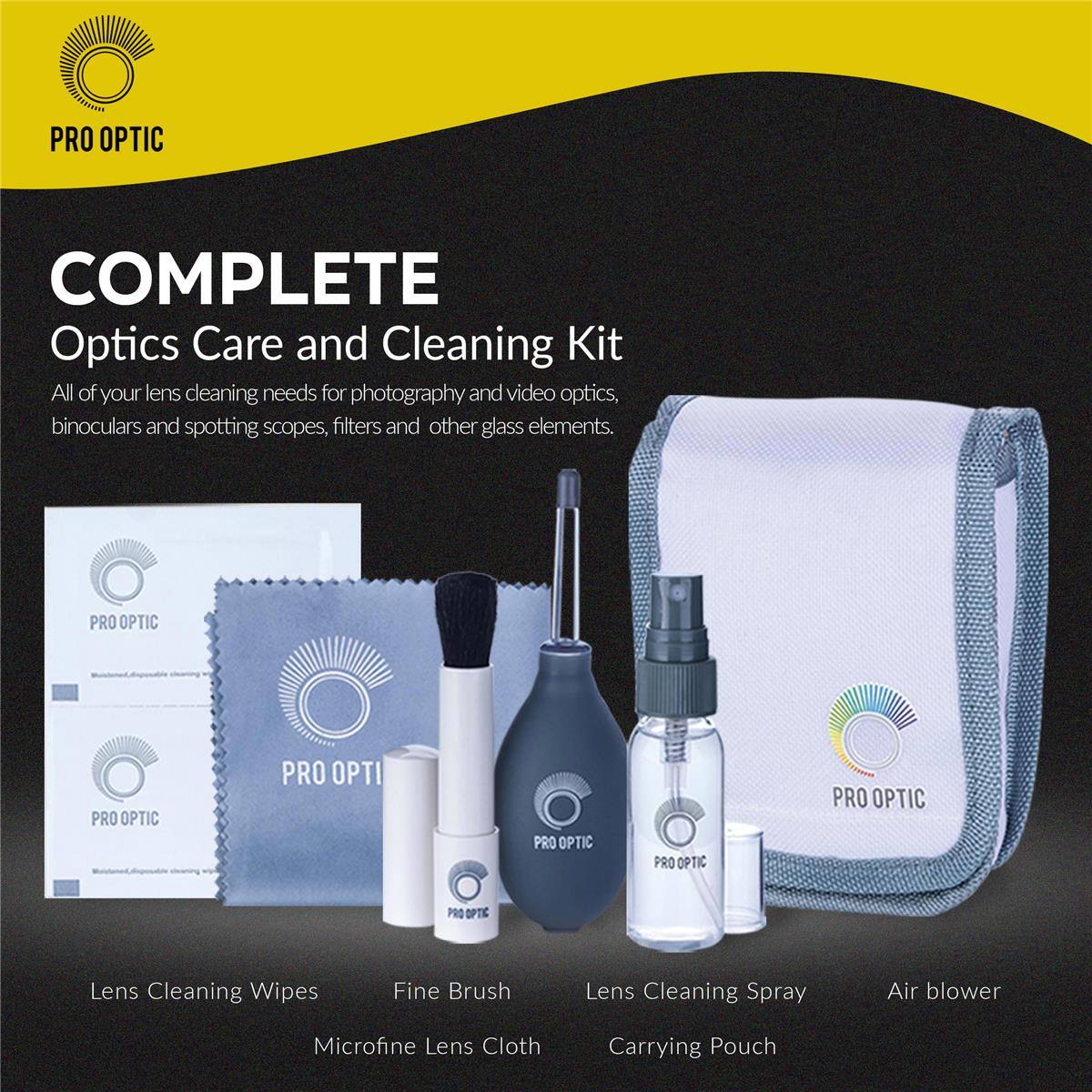 PRO OPTIC

COMPLETE Optics Care and Cleaning Kit
All of your lens cleaning needs for photography and video optics, binoculars and spotting scopes, filters and other glass elements.

PRO OPTIC
PRO OPTIC
PRO OPTIC
PRO OPTIC
PRO OPTIC
PRO OPTIC
RO OPTIC

Lens Cleaning Wipes
Fine Brush
Lens Cleaning Spray
Air blower
Microfine Lens Cloth
Carrying Pouch