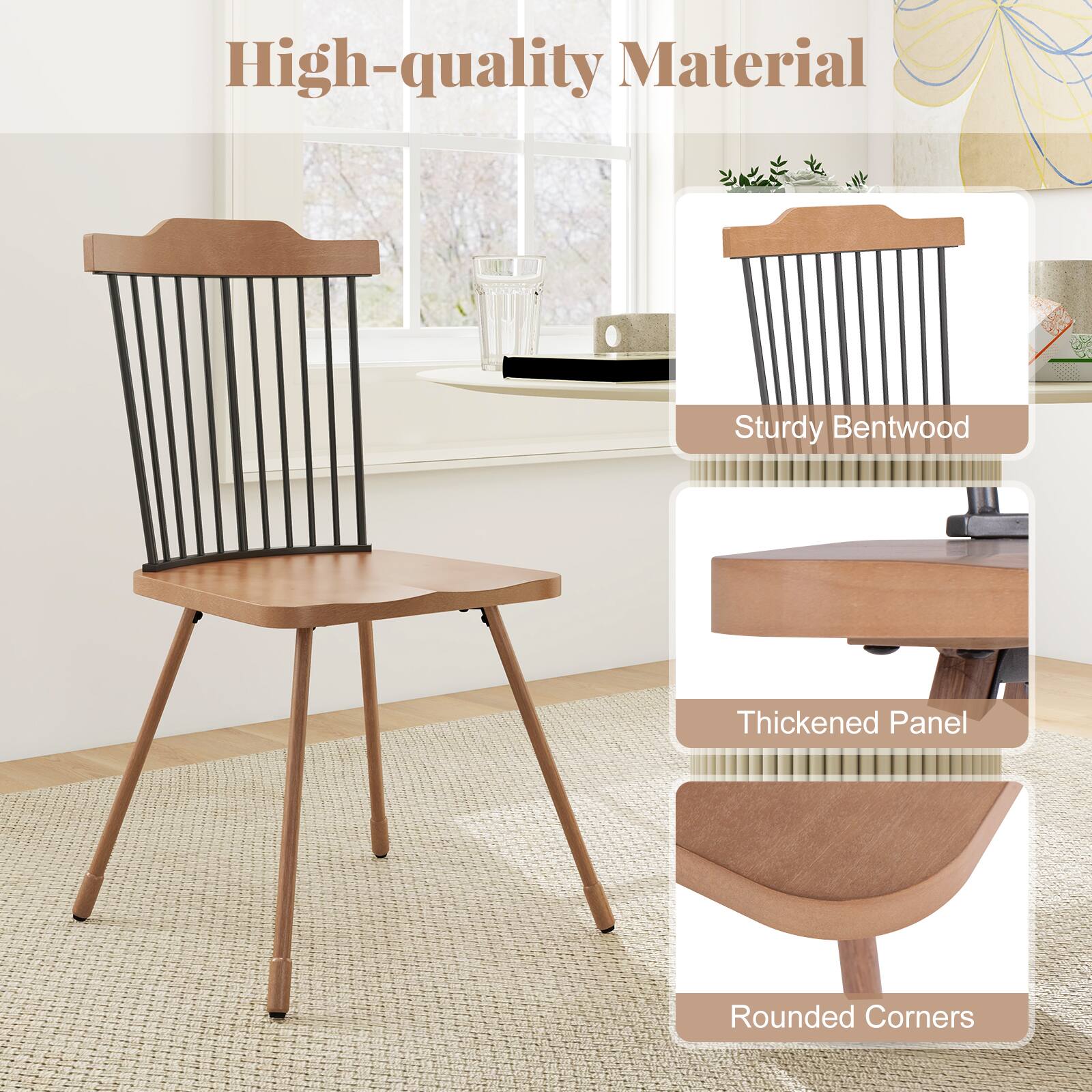 High-quality Material

Sturdy Bentwood

Thickened Panel

Rounded Corners
