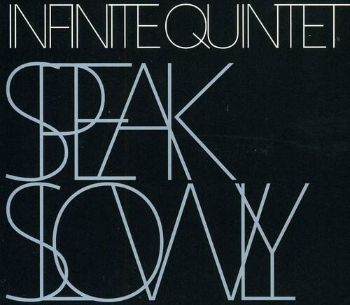 INFINITE QUINTET  
SPEAK LOW