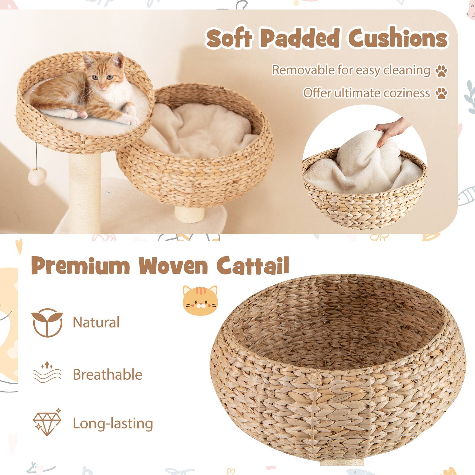 Soft Padded Cushions  
- Removable for easy cleaning  
- Offer ultimate coziness  

Premium Woven Cattail  
- Natural  
- Breathable  
- Long-lasting