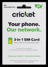 No activation fee 5G cricket Your phone. Our network. 3-in-1 SIM Card Nano, Micro & Standard sizes For use with compatible 4G LTE, 5G, 5G+ & 5G+ phones, tablets & hotspots. Keep your number | Easy self-activation Cricket 5G requires a compatible device and is not available everywhere. See cricketwireless.com/map for coverage details.