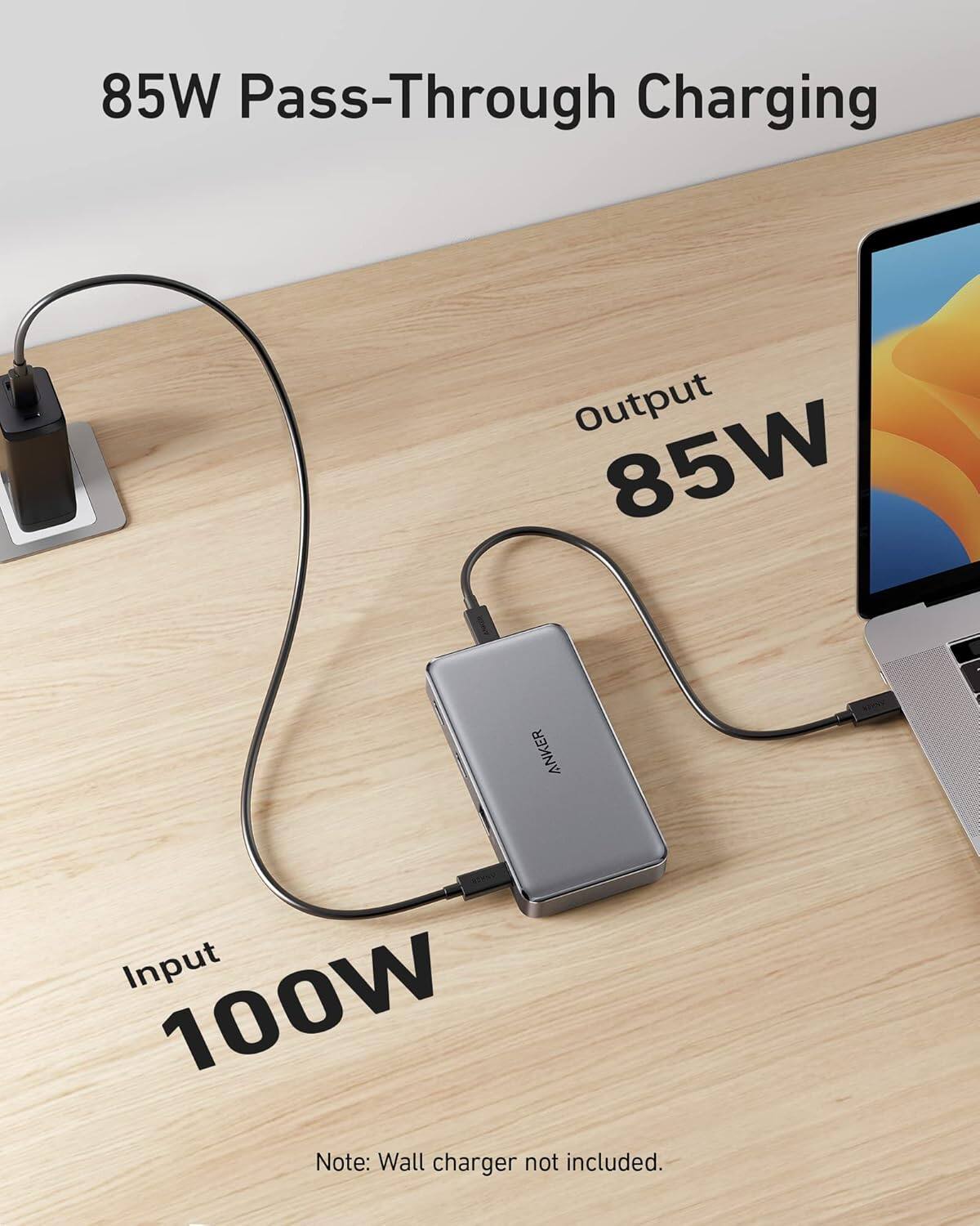 85W Pass-Through Charging

Output 85W

Input 100W

Note: Wall charger not included.
