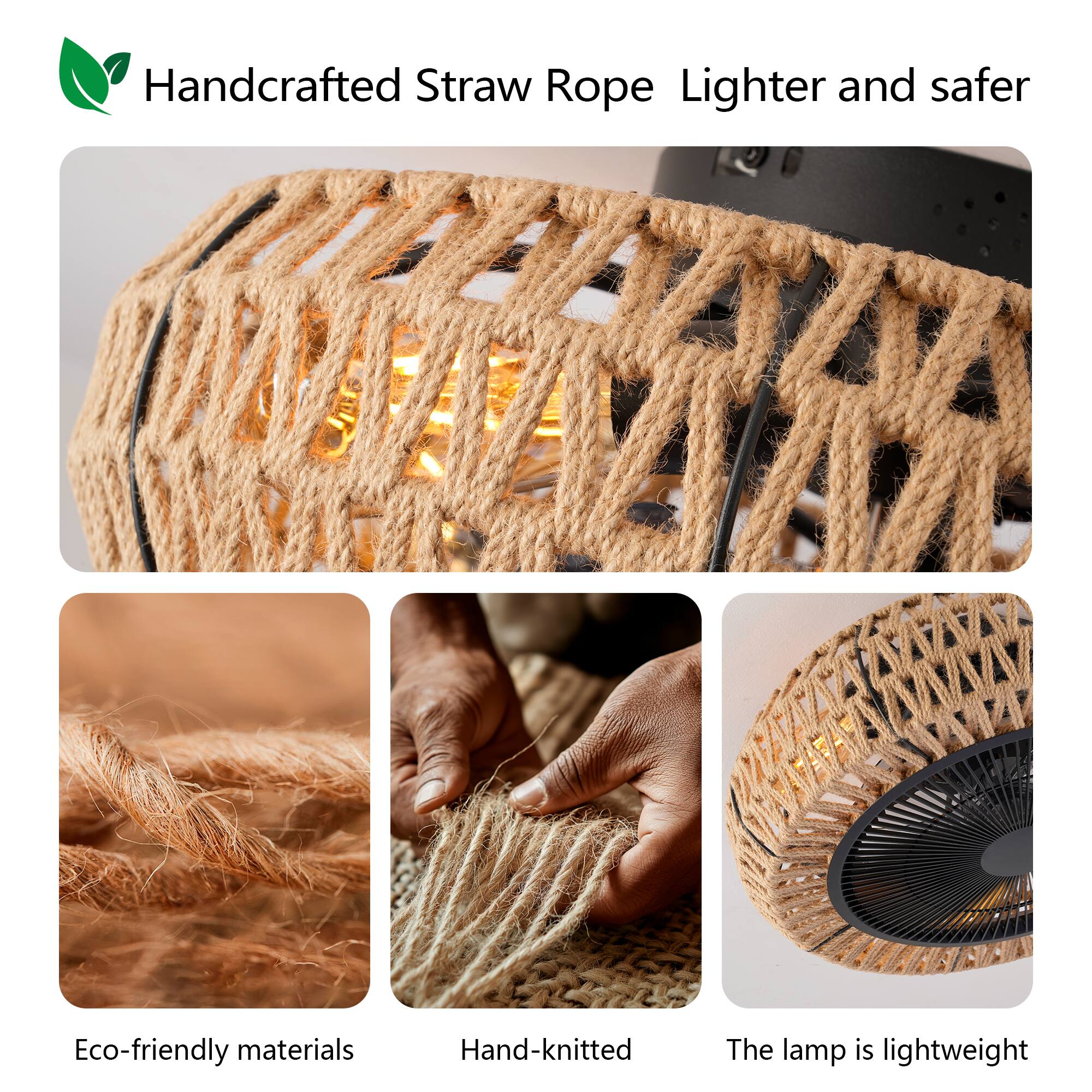 Handcrafted Straw Rope Lighter and safer

Eco-friendly materials
Hand-knitted
The lamp is lightweight