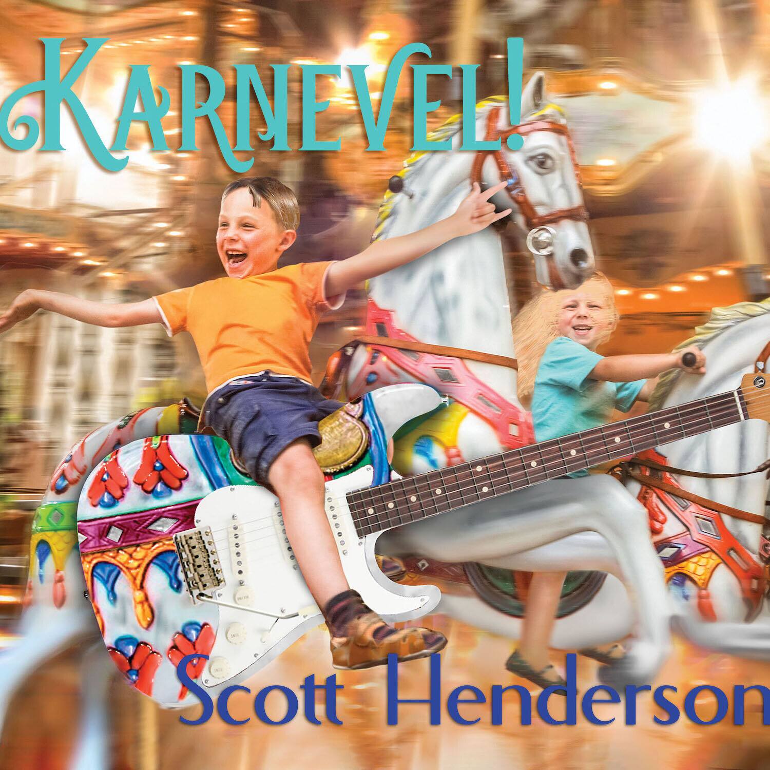 KARNEVEL!  
Scott Henderson