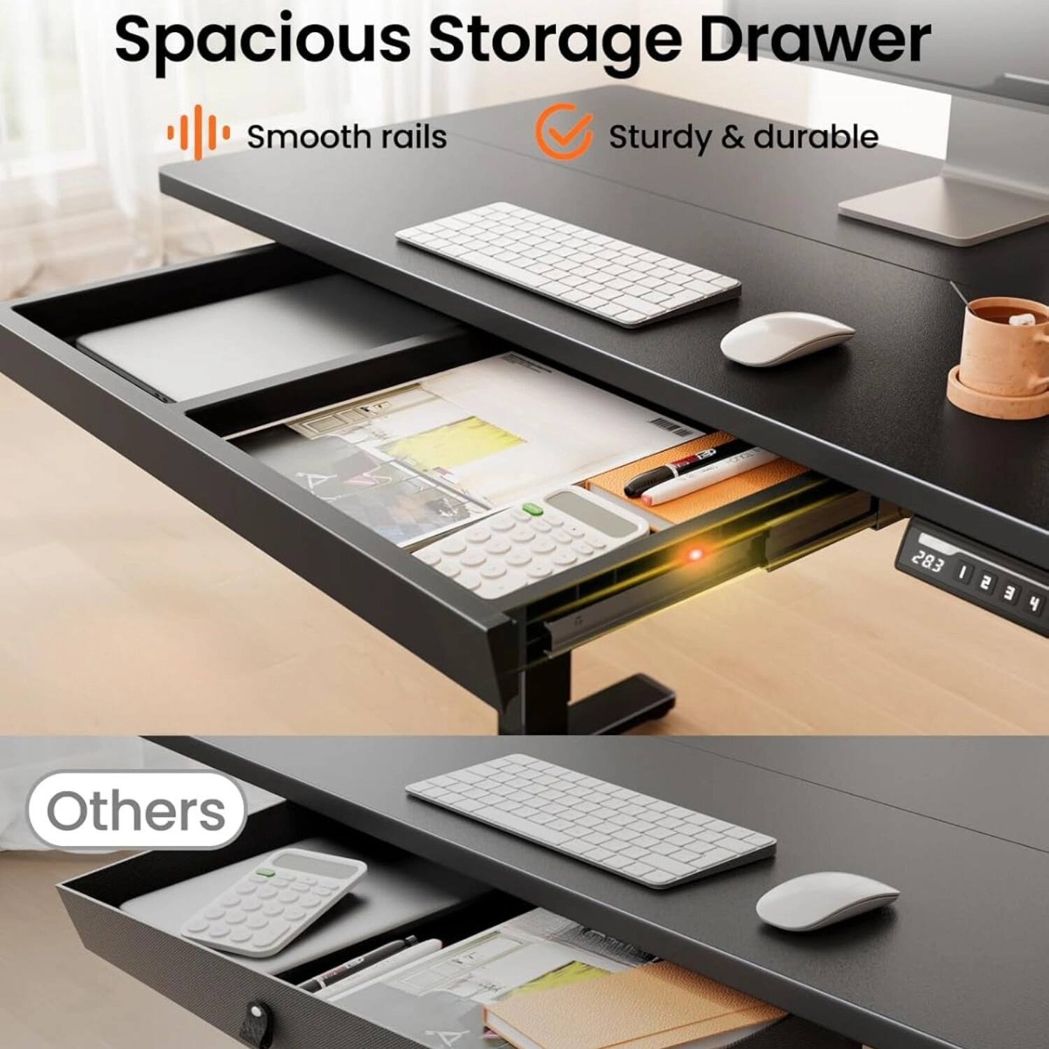 Spacious Storage Drawer  
Smooth rails  
Sturdy & durable  
Others