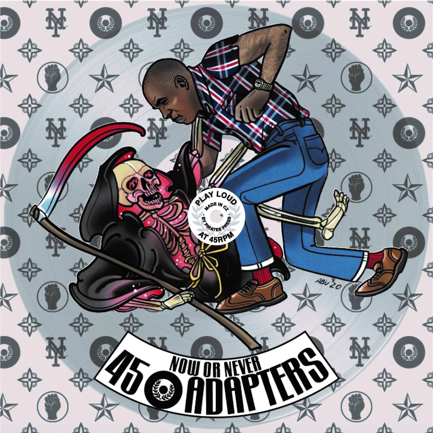 N  
PLAY MADE LOUD IN CZ BY PRESS PIRATES AT 45RPM  
ABU 20  
NOW OR NEVER ADAPTERS  
45RPM