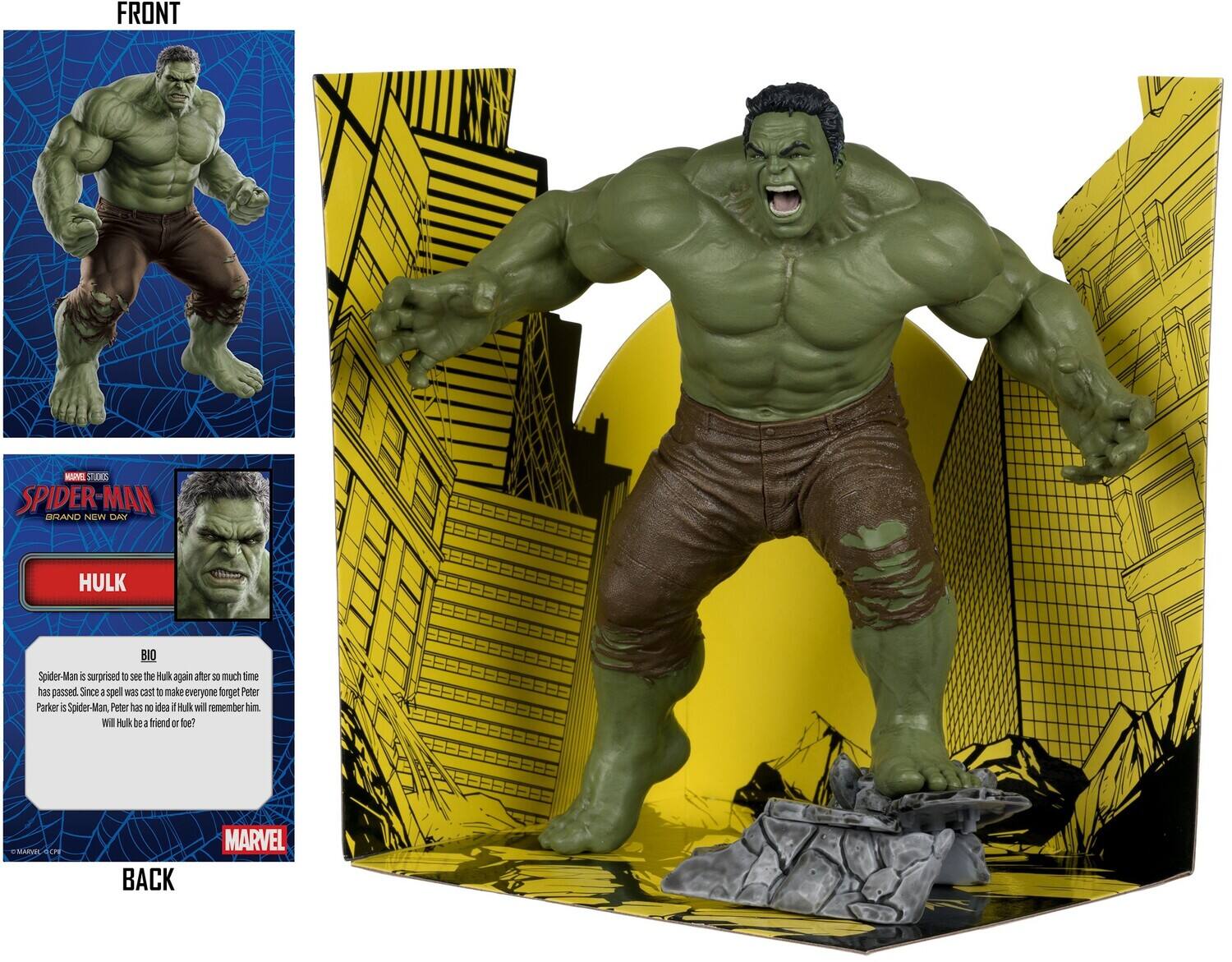 FRONT

SPIDER-MAN
BRAND NEW DAY

HULK

BIO
Spider-Man is surprised to see the Hulk again after so much time has passed. Since a spell was cast to make everyone forget Peter Parker is Spider-Man, Peter has no idea if Hulk will remember him. Will Hulk be a friend or foe?

MARVEL

BACK