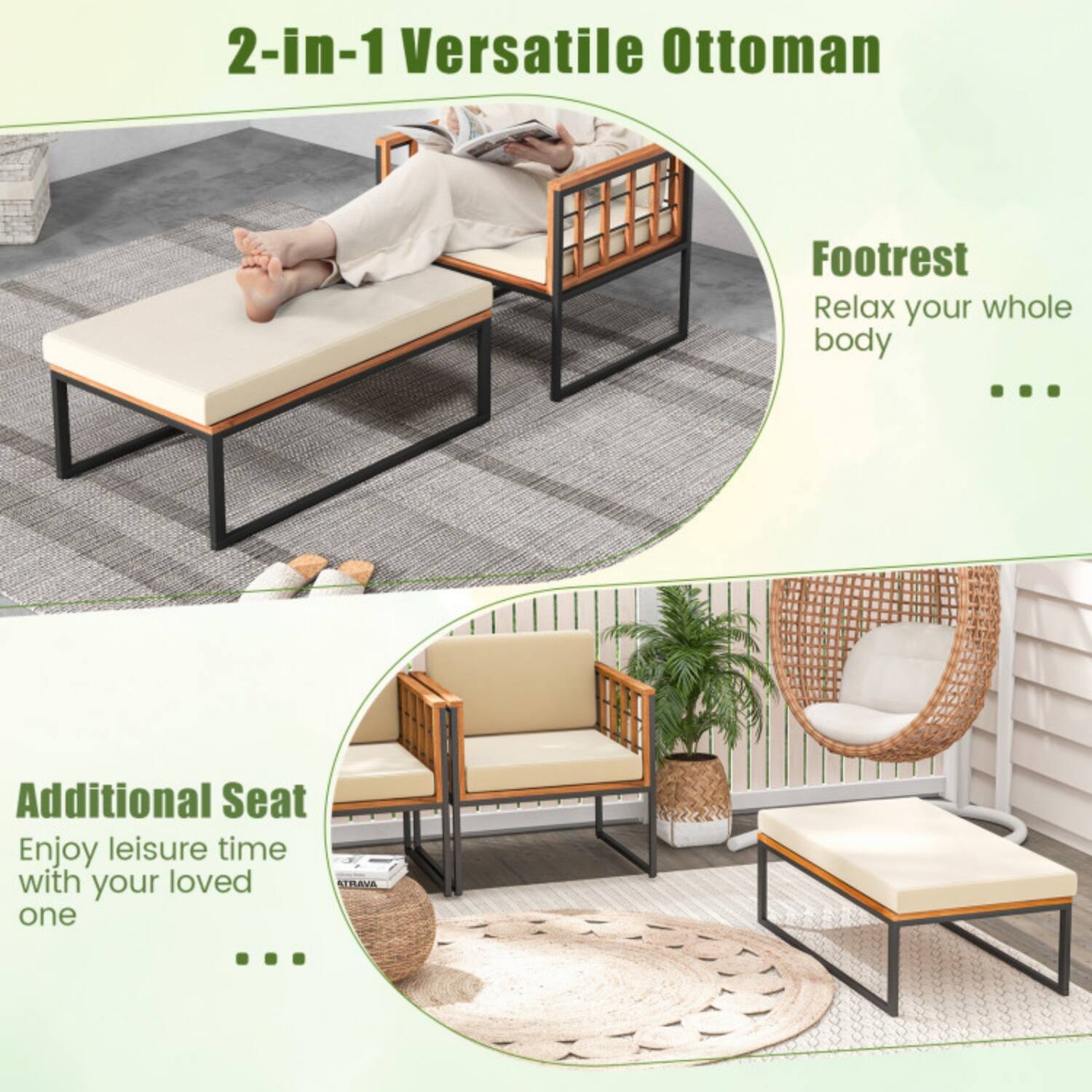 2-in-1 Versatile Ottoman

Footrest
Relax your whole body

Additional Seat
Enjoy leisure time with your loved one