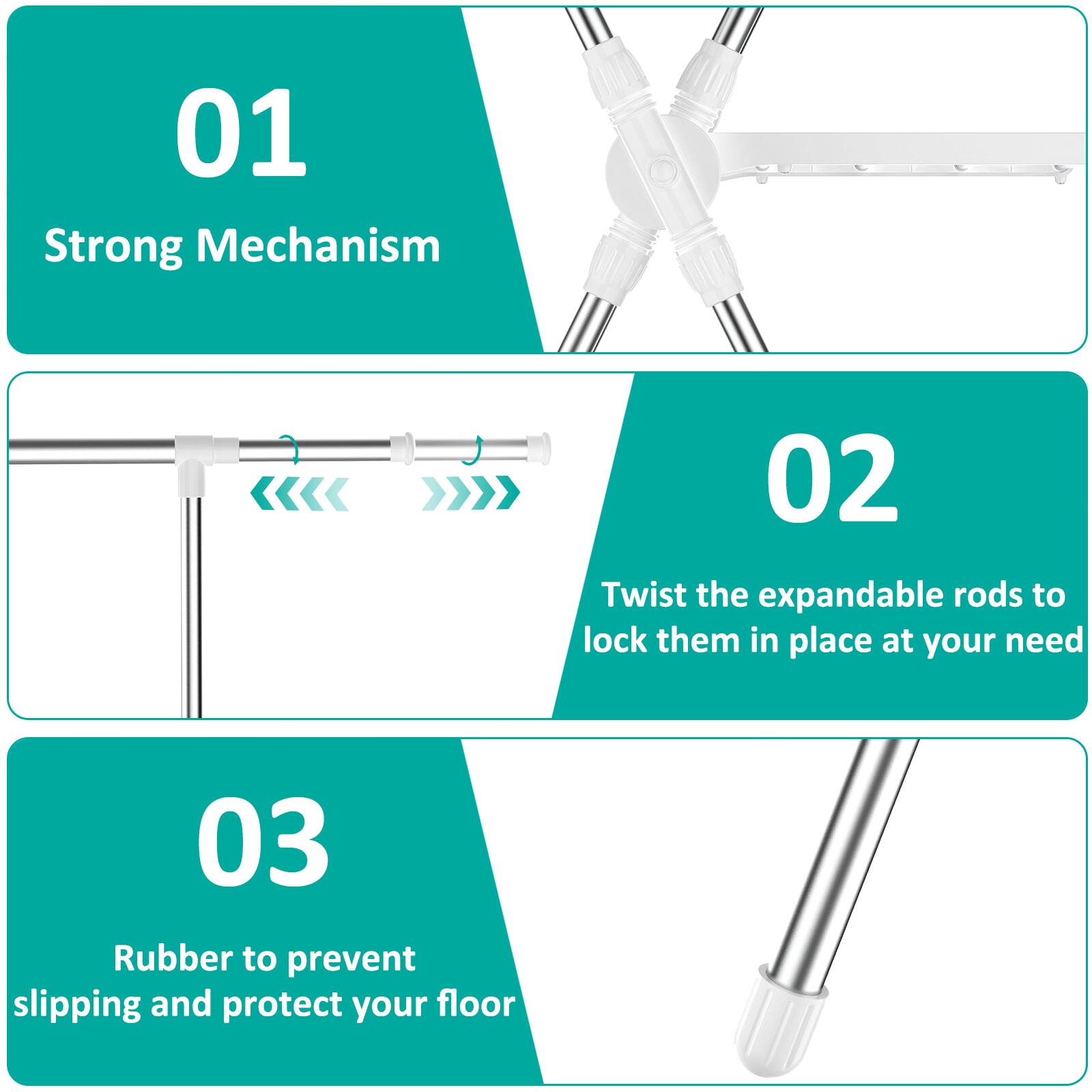 01 Strong Mechanism

02 Twist the expandable rods to lock them in place at your need

03 Rubber to prevent slipping and protect your floor