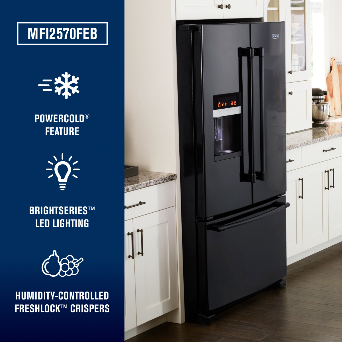 MFI2570FEB

- POWERCOLD® FEATURE
- BRIGHTSERIES™ LED LIGHTING
- HUMIDITY-CONTROLLED FRESHLOCK™ CRISPERS