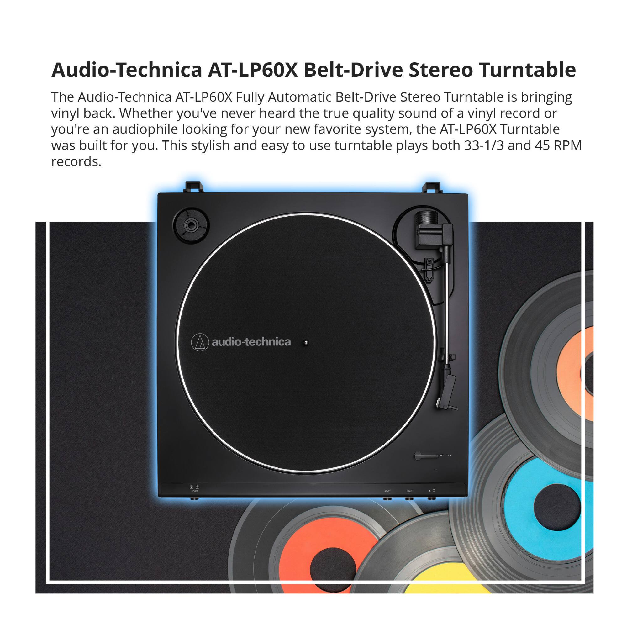 Audio-Technica AT-LP60X Belt-Drive Stereo Turntable

The Audio-Technica AT-LP60X Fully Automatic Belt-Drive Stereo Turntable is bringing vinyl back. Whether you've never heard the true quality sound of a vinyl record or you're an audiophile looking for your new favorite system, the AT-LP60X Turntable was built for you. This stylish and easy to use turntable plays both 33-1/3 and 45 RPM records.
