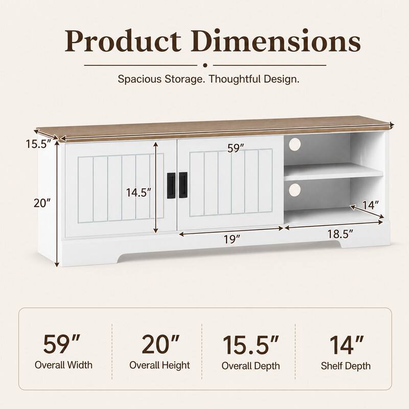 Product Dimensions  
Spacious Storage. Thoughtful Design.  
59" Overall Width  
20" Overall Height  
15.5" Overall Depth  
14" Shelf Depth