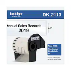 brother
at your side
DK-2113
Annual Sales Records
2019
2.4"
Wide Width
Continuous Film Labels
50'
For use with Brother QL Series Label Printer