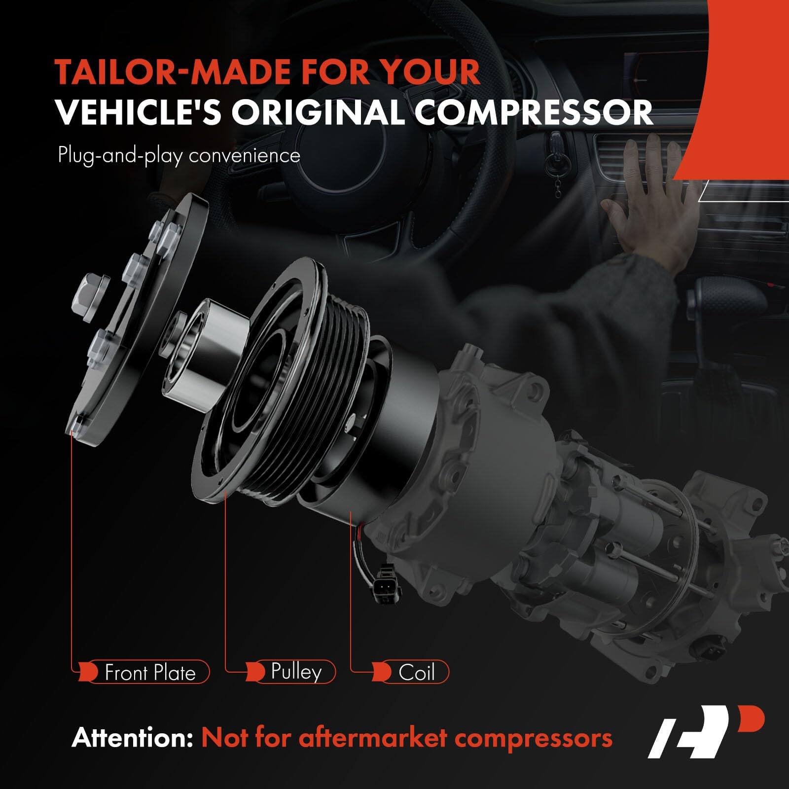TAILOR-MADE FOR YOUR VEHICLE'S ORIGINAL COMPRESSOR

Plug-and-play convenience

Front Plate
Pulley
Coil

Attention: Not for aftermarket compressors