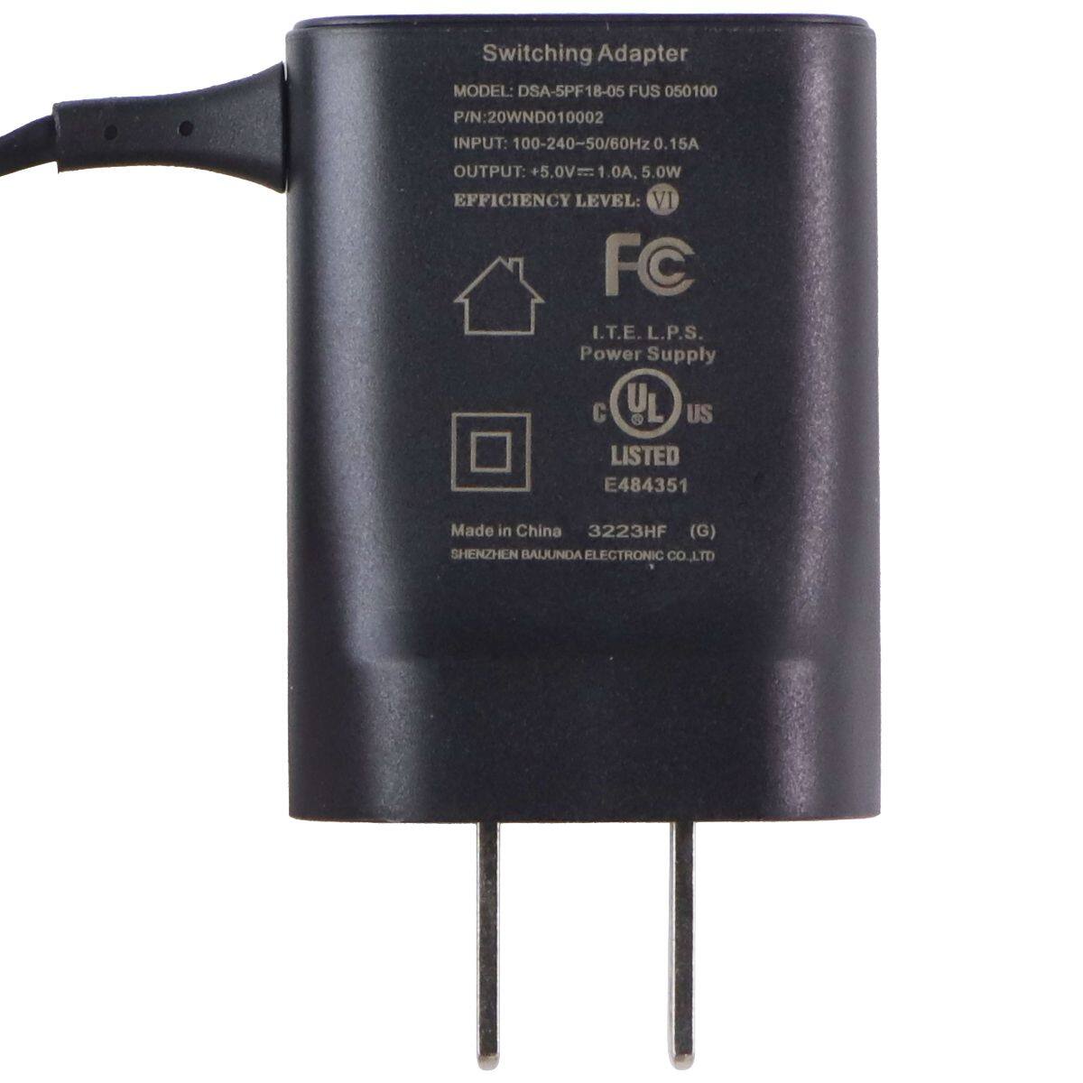 Switching Adapter  
MODEL: DSA-5PF18-05  
FUS 050100  
P/N: 20WND010002  
INPUT: 100-240V~50/60Hz 0.15A  
OUTPUT: 5.0V=1.0A, 5.0W  
EFFICIENCY LEVEL: VI  
FC  
I.T.E. L.P.S. Power Supply  
UL US LISTED E484351  
Made in China 3223HF (G)  
SHENZHEN BAIJUNDA ELECTRONIC CO., LTD