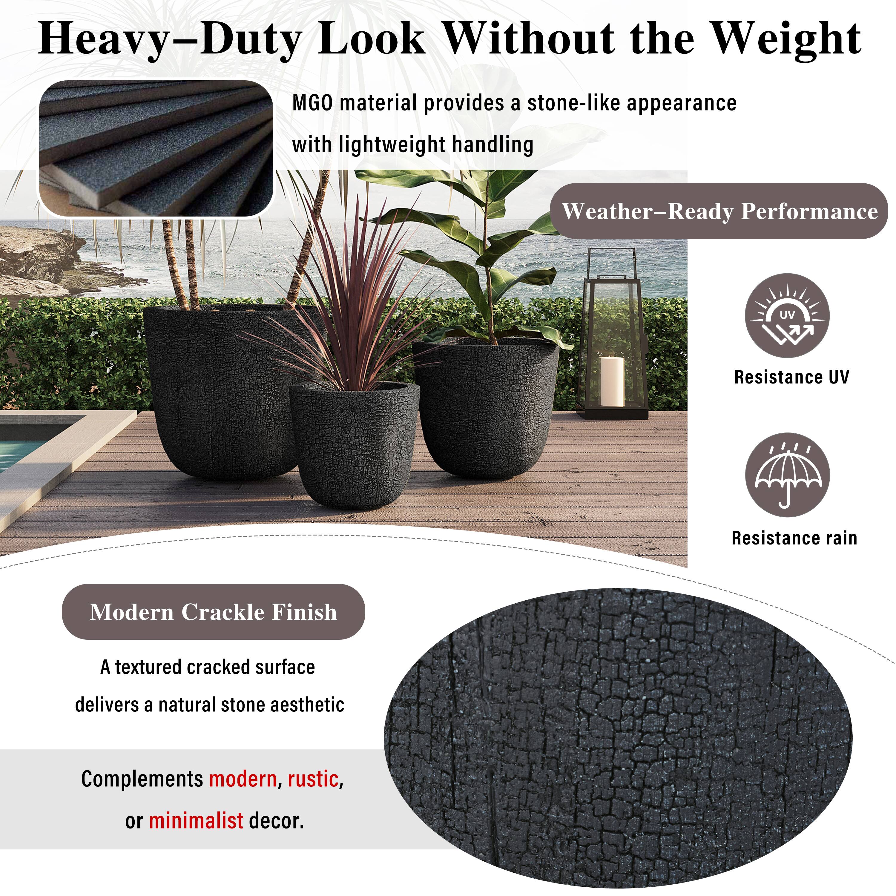 Heavy-Duty Look Without the Weight  
MGO material provides a stone-like appearance with lightweight handling  

Weather-Ready Performance  
UV Resistance  
Resistance rain  

Modern Crackle Finish  
A textured cracked surface delivers a natural stone aesthetic  

Complements modern, rustic, or minimalist decor.