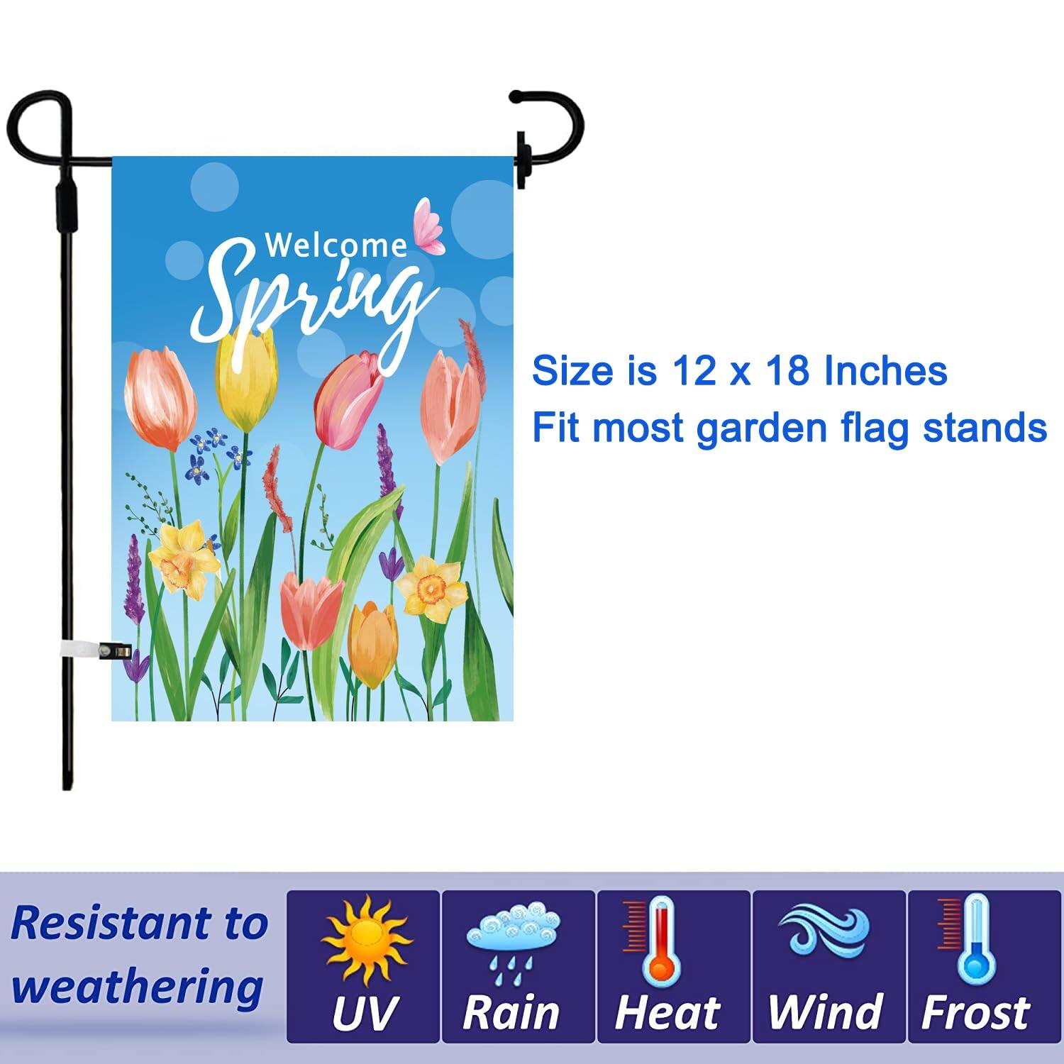 Welcome Spring

Size is 12 x 18 Inches  
Fit most garden flag stands

Resistant to weathering  
UV Rain Heat Wind Frost