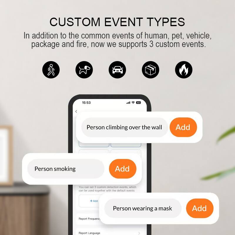 CUSTOM EVENT TYPES

In addition to the common events of human, pet, vehicle, package, and fire, now we support 3 custom events.

1. Person climbing over the wall
   - Add

2. Person smoking
   - Add

3. Person wearing a mask
   - Add

You can set 3 custom detection events which can be used together with the default events.

Report Frequency
Report Language