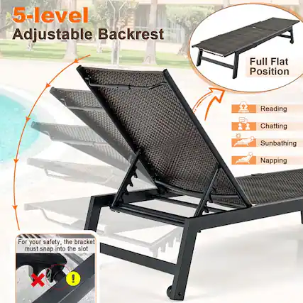 5-level Adjustable Backrest
Full Flat Position
Reading
Chatting
Sunbathing
Napping
For your safety, the bracket must snap into the slot X!
