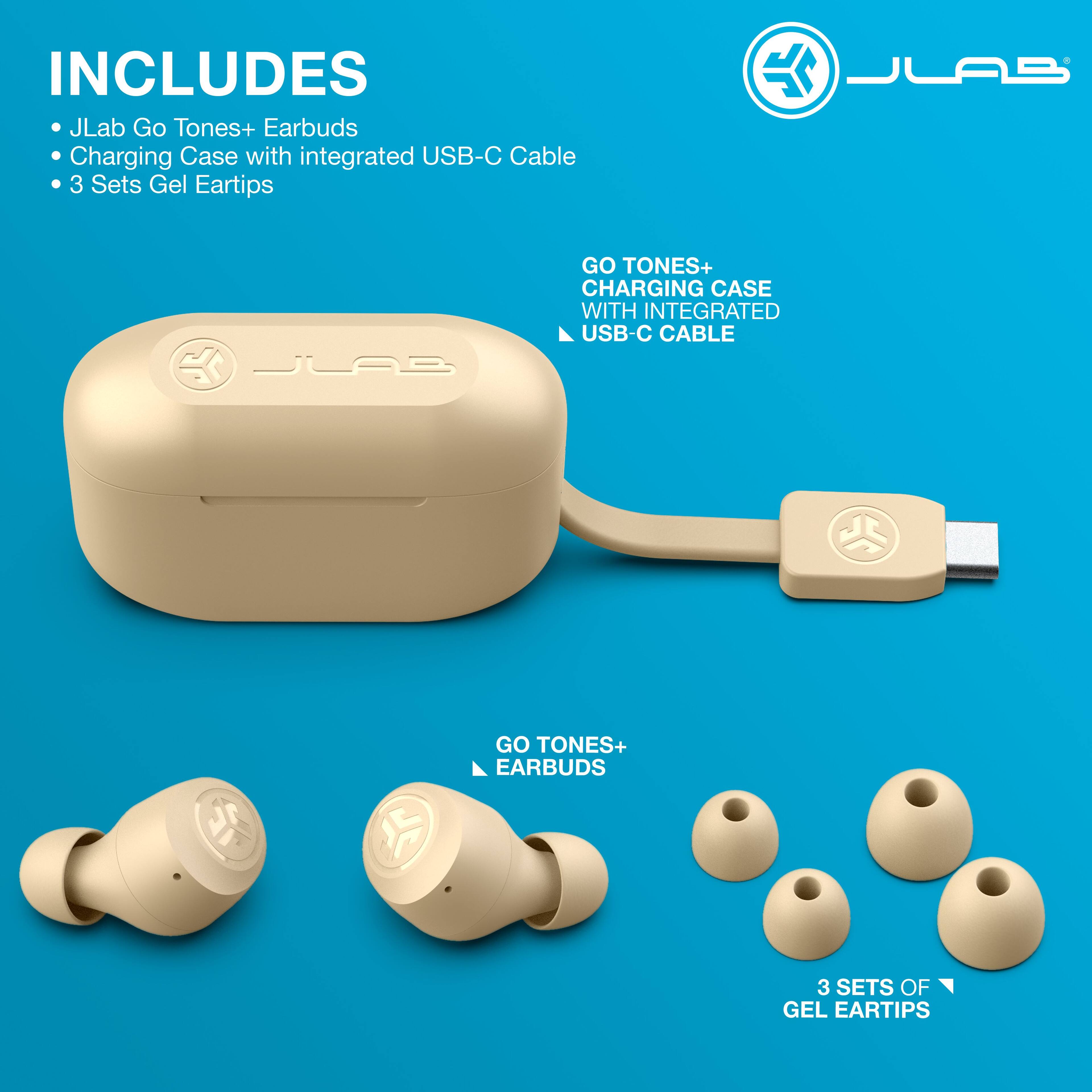 INCLUDES  
- JLab Go Tones+ Earbuds  
- Charging Case with integrated USB-C Cable  
- 3 Sets Gel Eartips  

GO TONES+ CHARGING CASE WITH INTEGRATED USB-C CABLE  
GO TONES+ EARBUDS  
3 SETS OF GEL EARTIPS