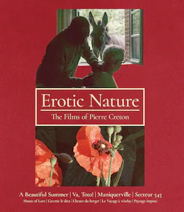 Erotic Nature: The Films of Pierre Creton - BLU-RAY