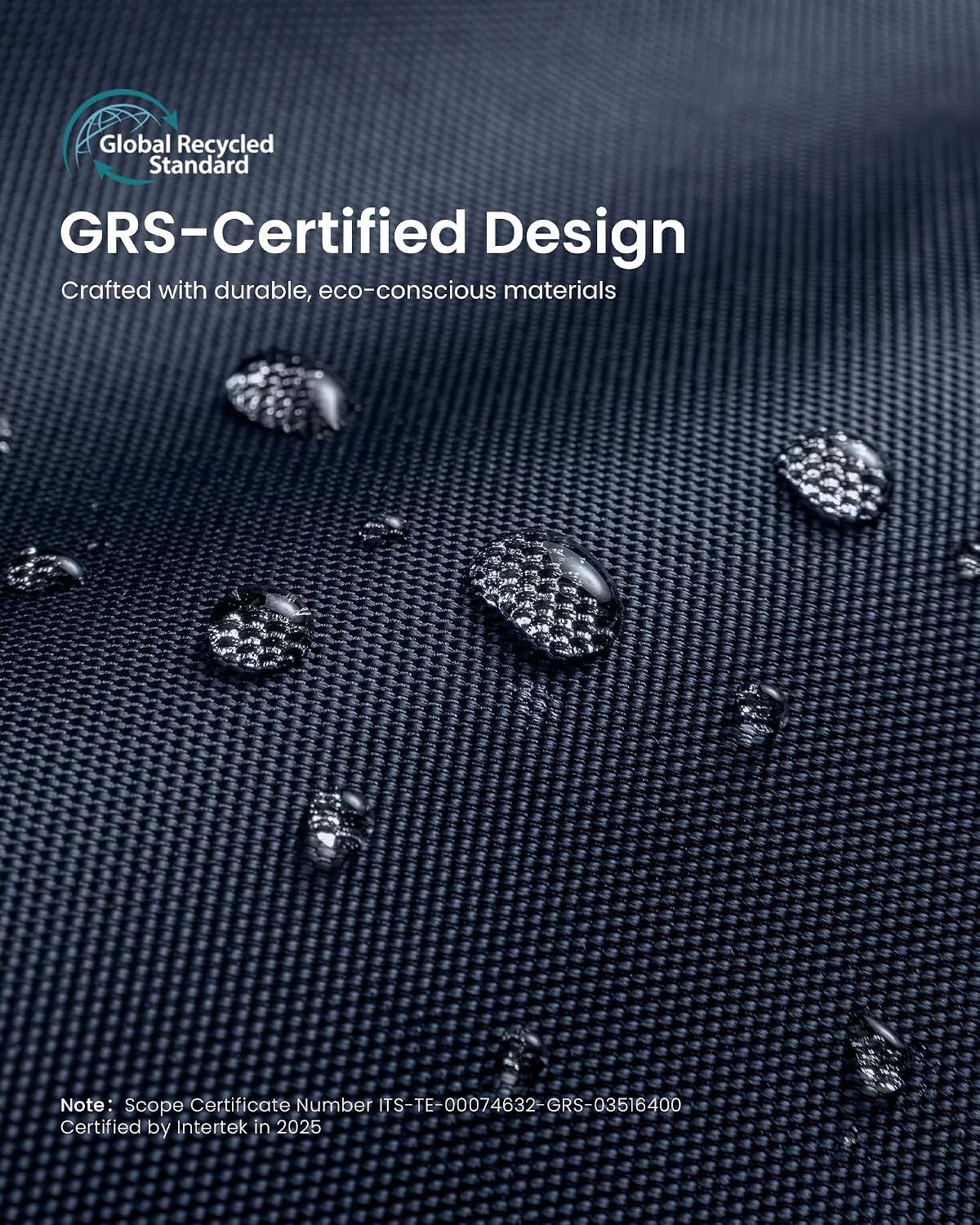 Global Recycled Standard GRS-Certified Design  
Crafted with durable, eco-conscious materials  

Note: Scope Certificate Number TS-TE-00074632-GRS-03516400  
Certified by Intertek in 2025