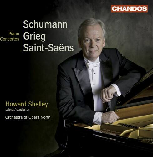 CHANDOS

Piano Concertos

Schumann  
Grieg  
Saint-Saëns

Howard Shelley  
soloist / conductor

Orchestra of Opera North
