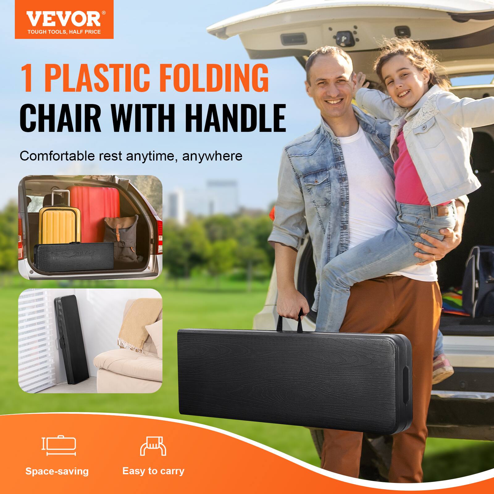 VEVOR  
TOUGH TOOLS, HALF PRICE  

1 PLASTIC FOLDING CHAIR WITH HANDLE  

Comfortable rest anytime, anywhere  

Space-saving  
Easy to carry