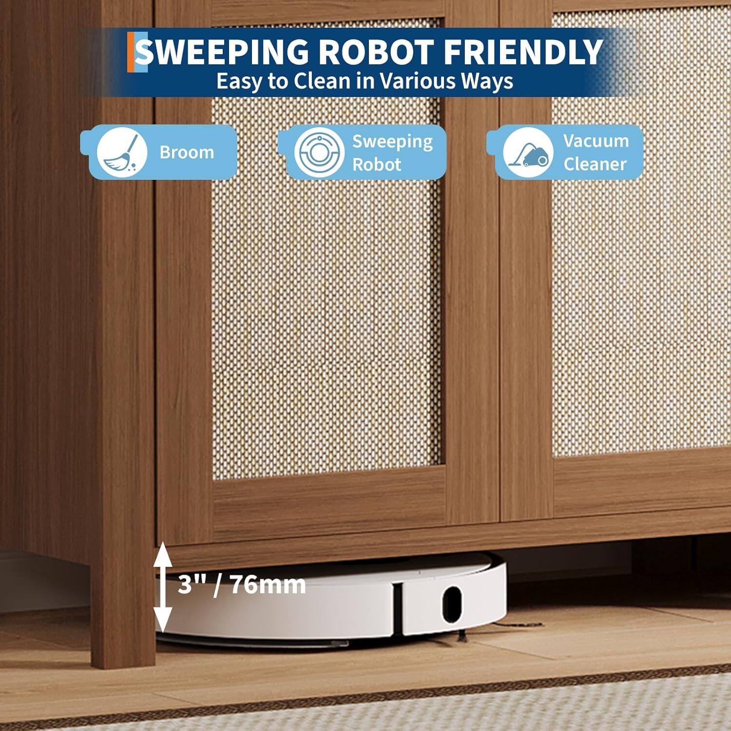 SWEEPING ROBOT FRIENDLY  
Easy to Clean in Various Ways  

- Broom  
- Sweeping Robot  
- Vacuum Cleaner  

3" / 76mm