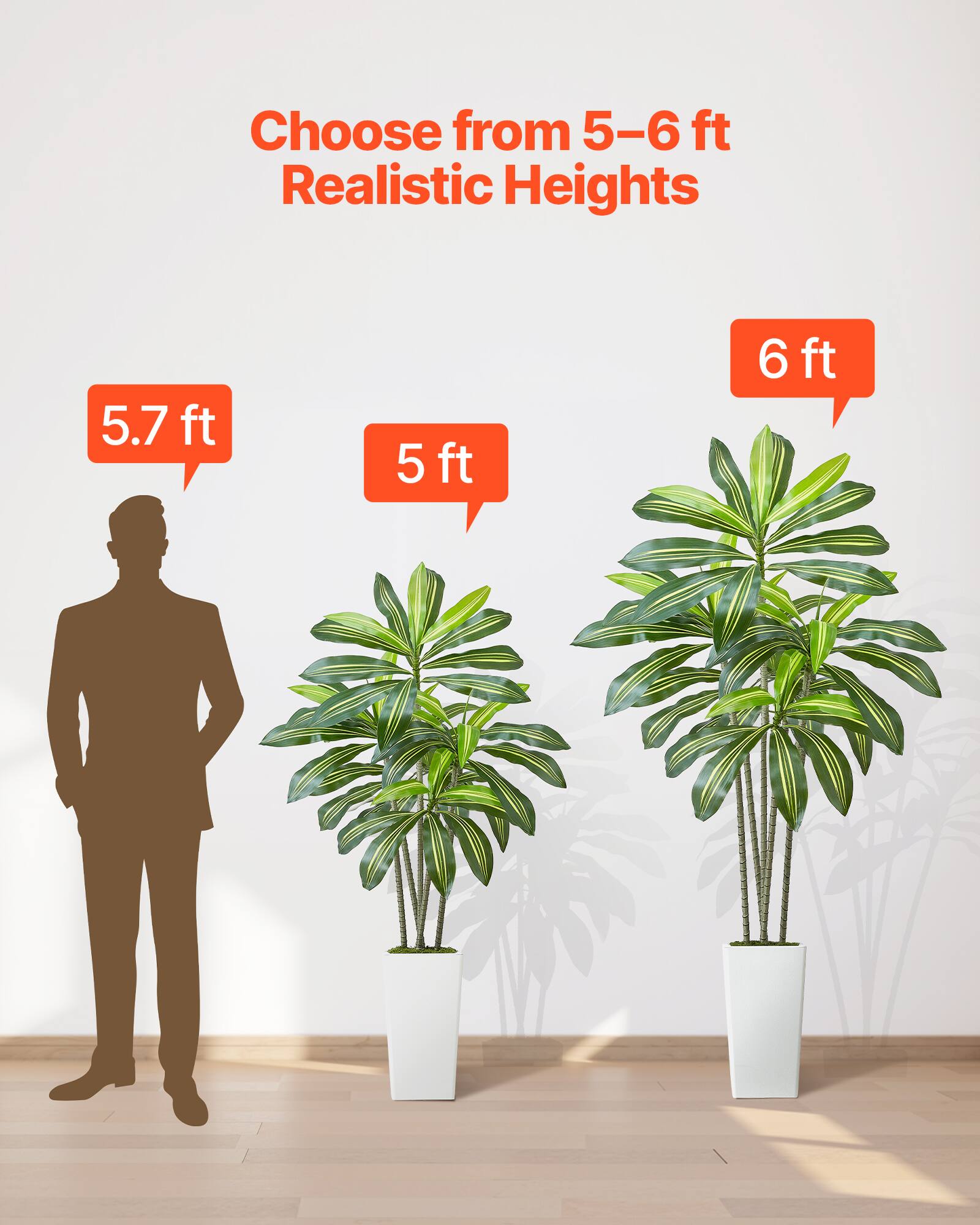 Choose from 5–6 ft Realistic Heights

5.7 ft

5 ft

6 ft
