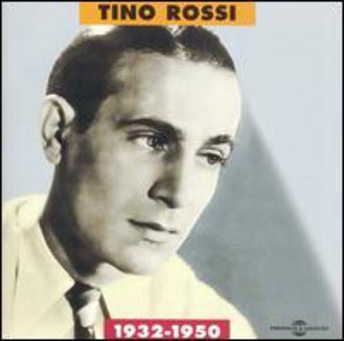 TINO ROSSI  
1932-1950