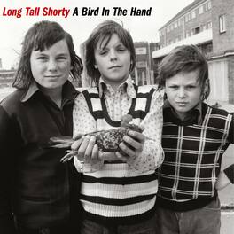 Long Tall Shorty - A Bird In The Hand - VINYL LP
