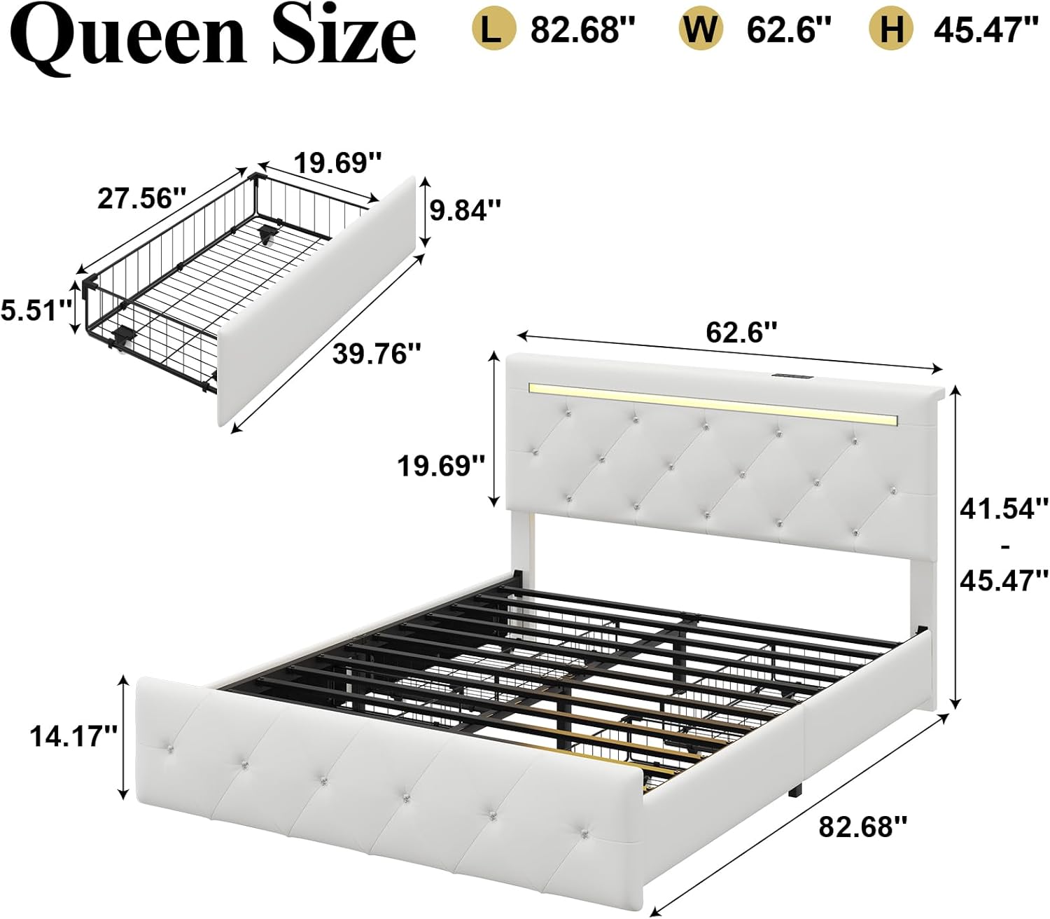 Queen Size  
L 82.68" W 62.6" H 45.47"  
27.56" 19.69" 9.84" 5.51" 39.76" 62.6" 19.69" 41.54" - 45.47" 14.17" 82.68"