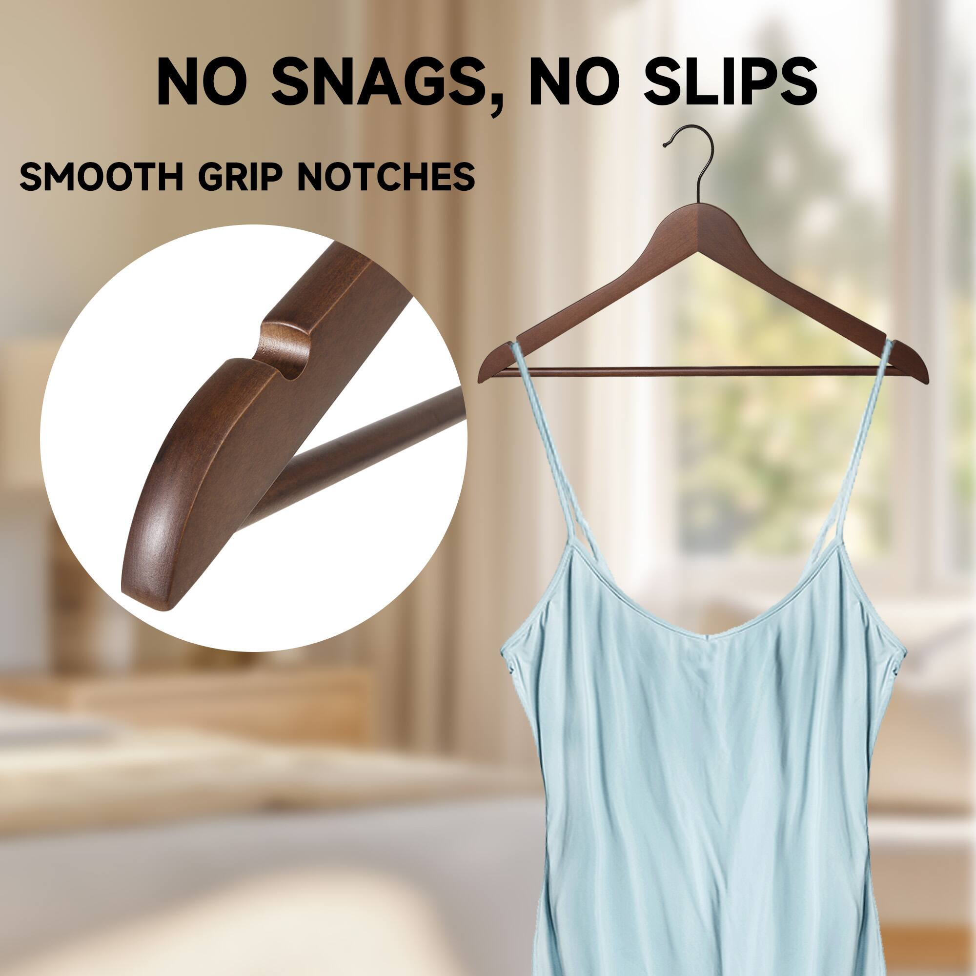 NO SNAGS, NO SLIPS  
SMOOTH GRIP NOTCHES