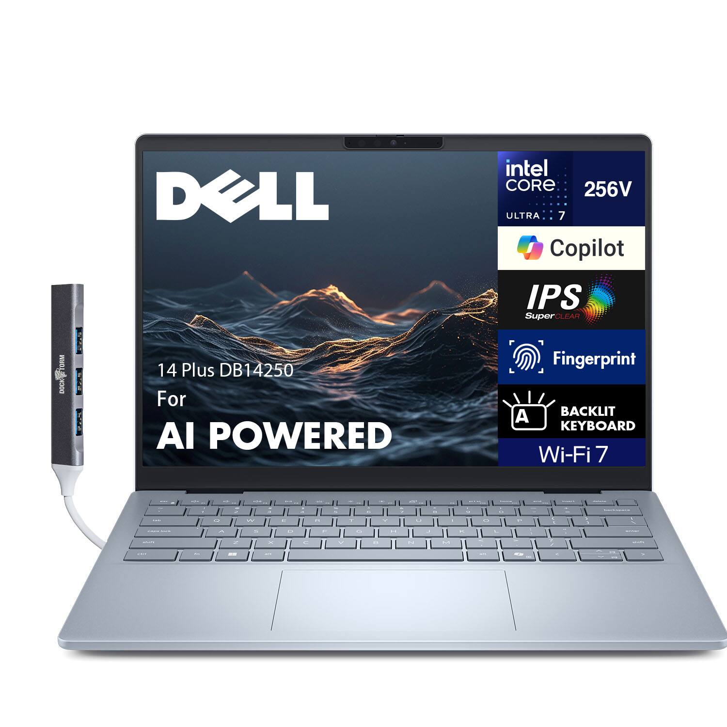 DELL  
14 Plus DB14250  
For AI POWERED  
intel CORE 256V ULTRA 7  
Copilot  
IPS SuperCLEAR  
Fingerprint  
BACKLIT KEYBOARD  
Wi-Fi 7