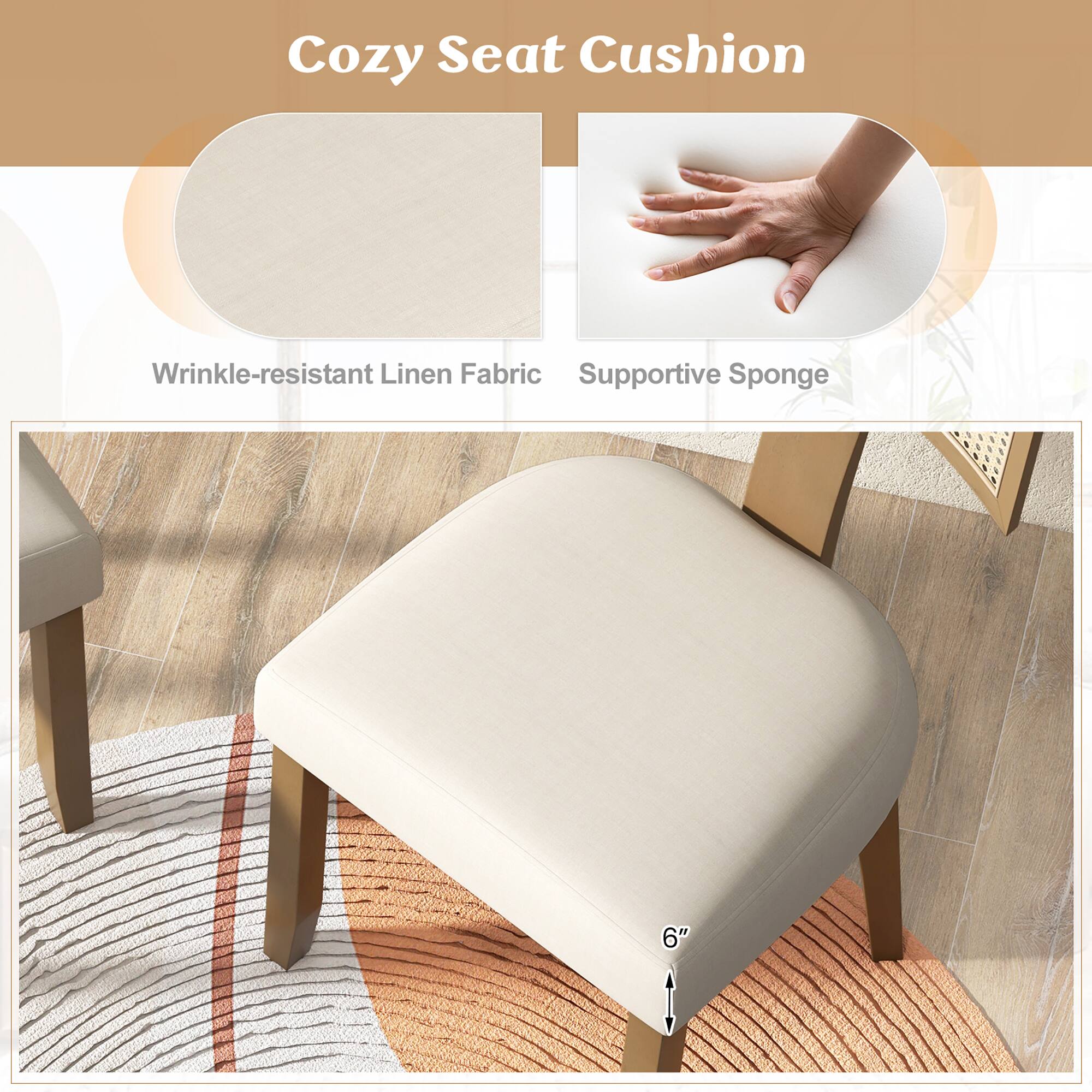 Cozy Seat Cushion

Wrinkle-resistant Linen Fabric

Supportive Sponge

6"