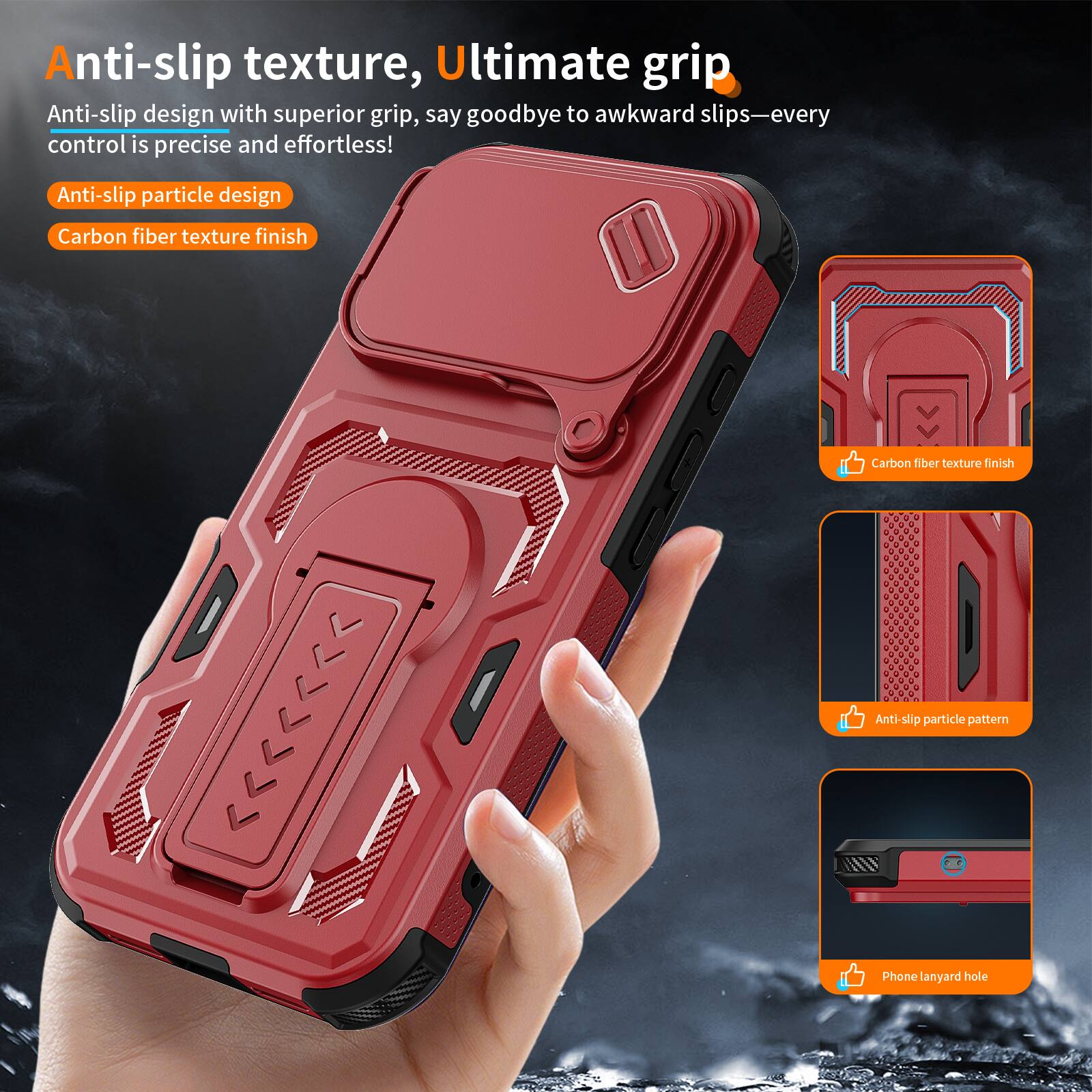 Anti-slip texture, Ultimate grip

Anti-slip design with superior grip, say goodbye to awkward slips—every control is precise and effortless!

- Anti-slip particle design
- Carbon fiber texture finish

- Carbon fiber texture finish
- Anti-slip particle pattern

- Phone lanyard hole