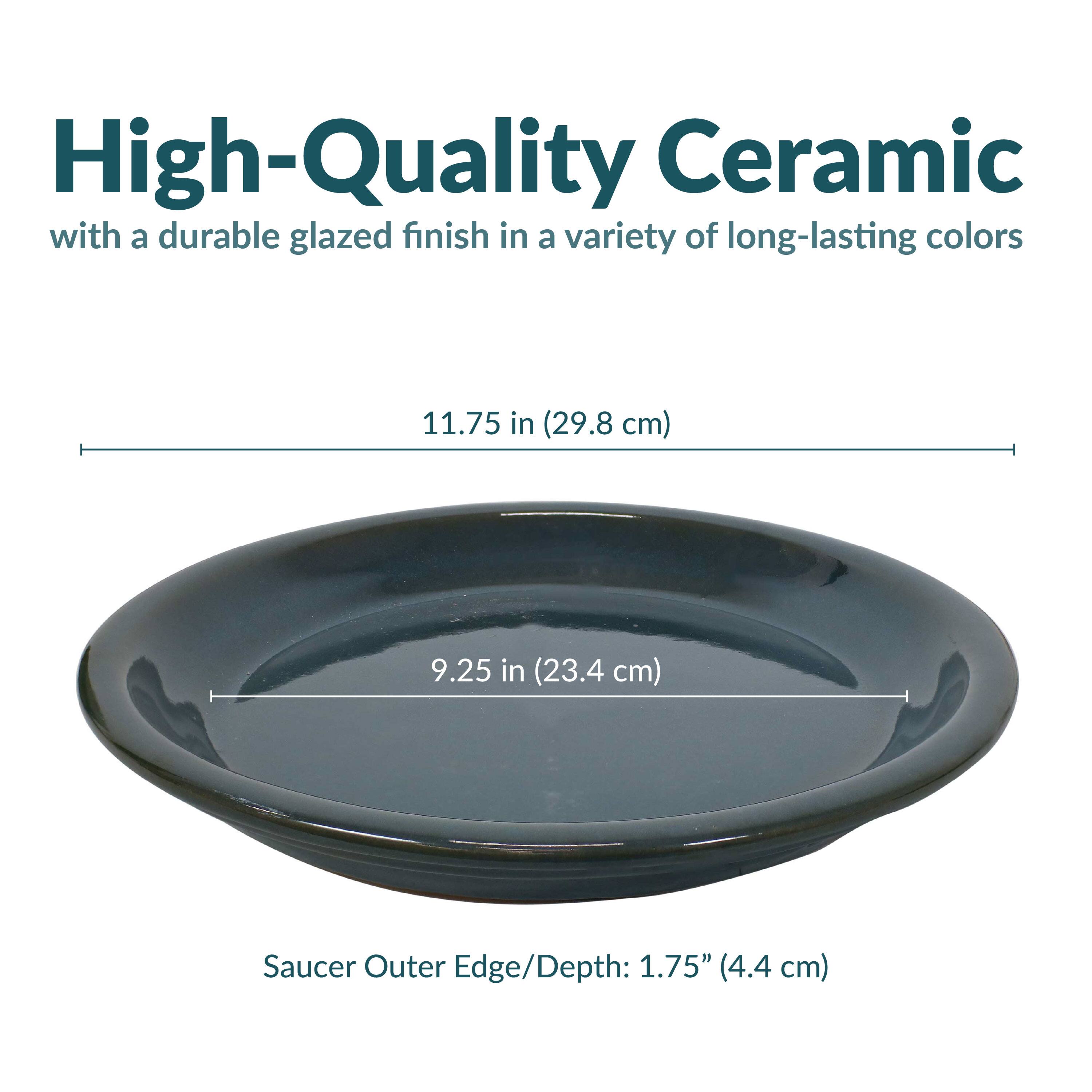 High-Quality Ceramic  
with a durable glazed finish in a variety of long-lasting colors  

11.75 in (29.8 cm)  
9.25 in (23.4 cm)  

Saucer Outer Edge/Depth: 1.75" (4.4 cm)