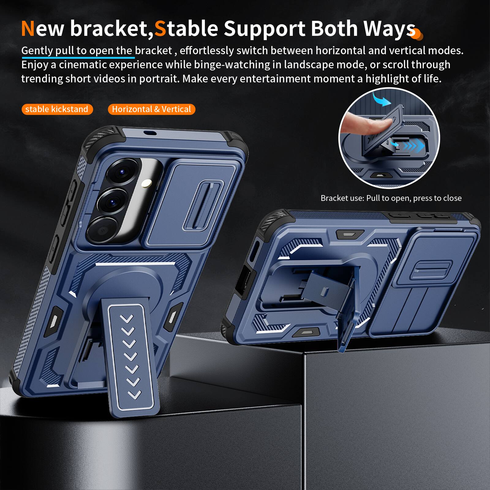 New bracket, Stable Support Both Ways

Gently pull to open the bracket, effortlessly switch between horizontal and vertical modes. Enjoy a cinematic experience while binge-watching in landscape mode, or scroll through trending short videos in portrait. Make every entertainment moment a highlight of life.

stable kickstand
Horizontal & Vertical

Bracket use: Pull to open, press to close