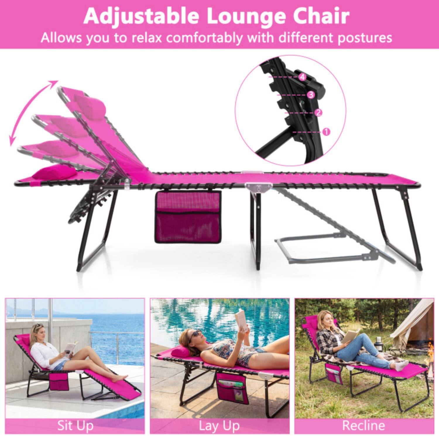 Adjustable Lounge Chair  
Allows you to relax comfortably with different postures  

Sit Up  
Lay Up  
Recline