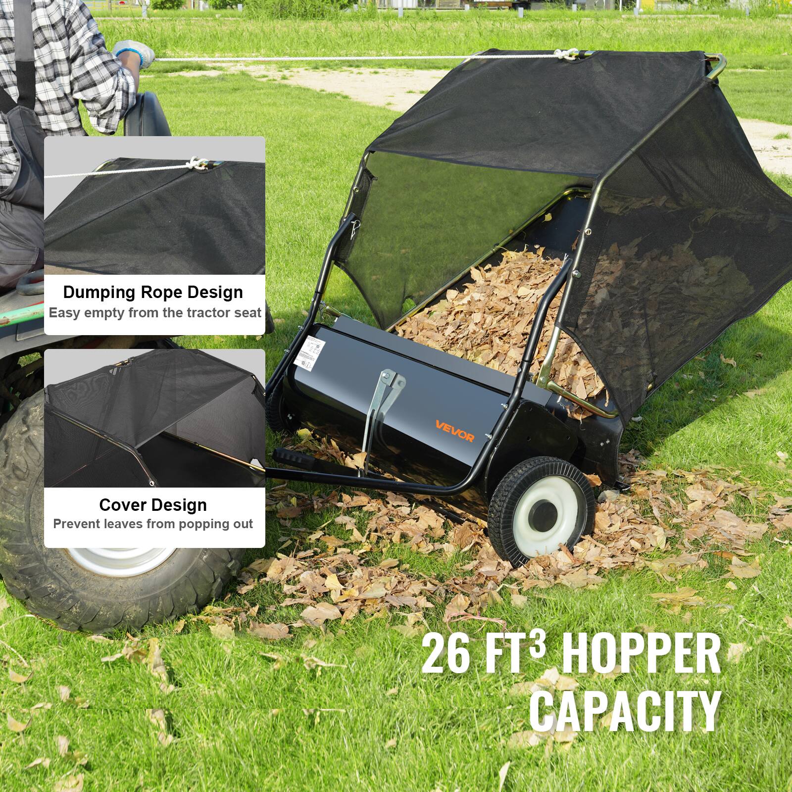 Dumping Rope Design  
Easy empty from the tractor seat  

Cover Design  
Prevent leaves from popping out  

26 FT³ HOPPER CAPACITY