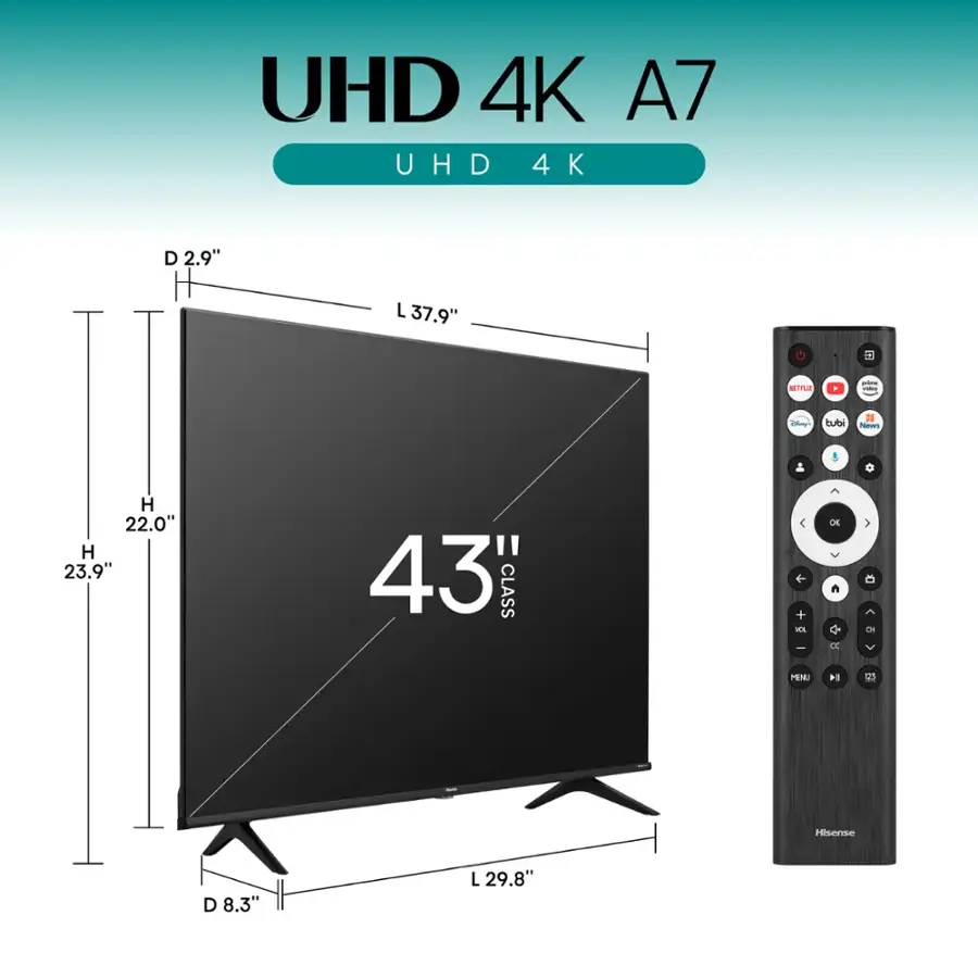 UHD 4K A7 UHD 4K D 2.9" L 37.9" SITE A - noa tubi d1 Hews H 22.0" H 23.9" 43" CLASS & + VIA OK C L > ON MENU 14 E Hisense D 8.3" L 29.8"