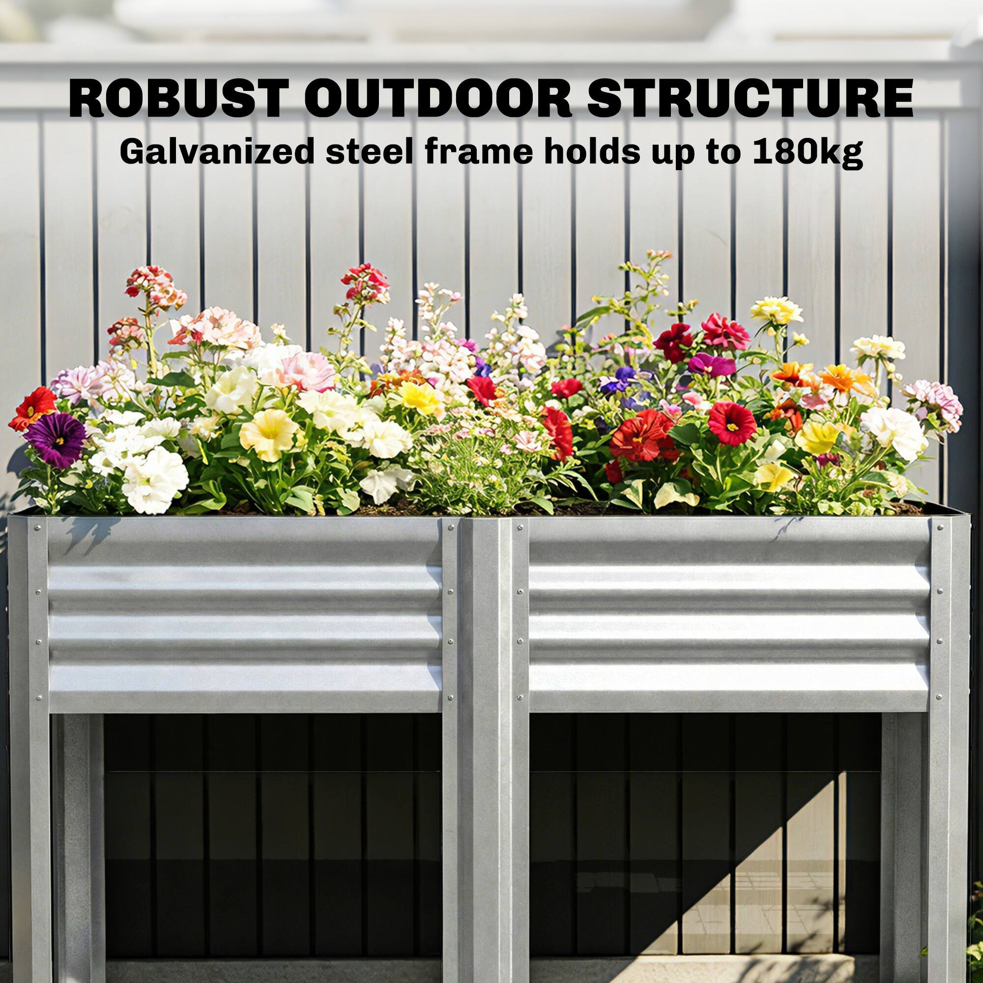 ROBUST OUTDOOR STRUCTURE  
Galvanized steel frame holds up to 180kg