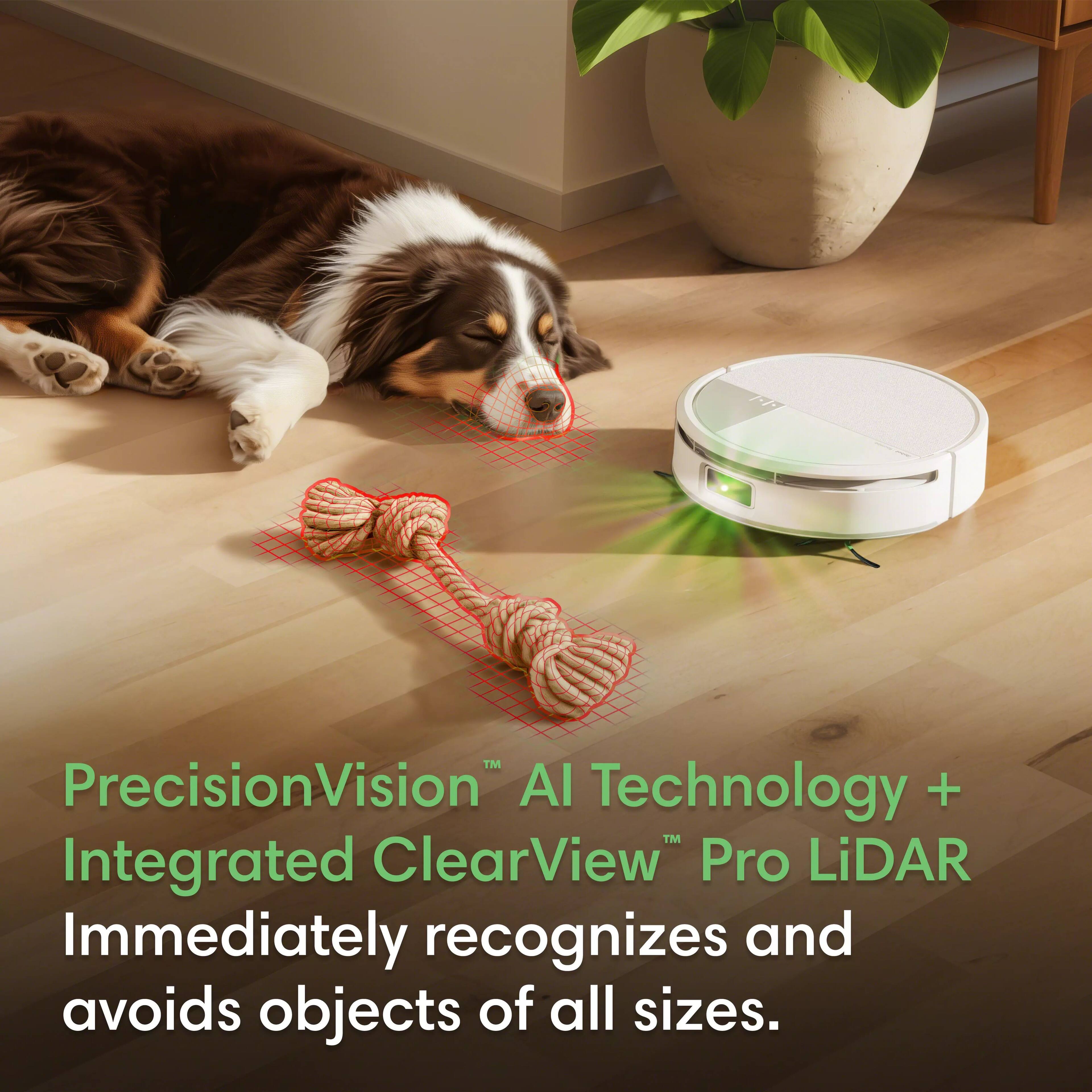 PrecisionVision™ AI Technology + Integrated ClearView™ Pro LiDAR Immediately recognizes and avoids objects of all sizes.