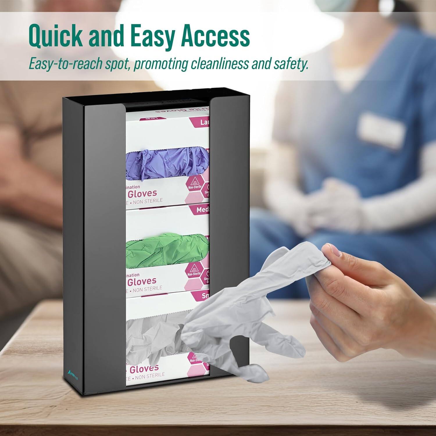 Quick and Easy Access
Easy-to-reach spot, promoting cleanliness and safety.

CEA
La
nation Gloves
: NON STERILE
Med
nation Gloves
: NON STERILE
Rue-Stariey C
- Sn
Gloves
E NON STERILE
1-5 3