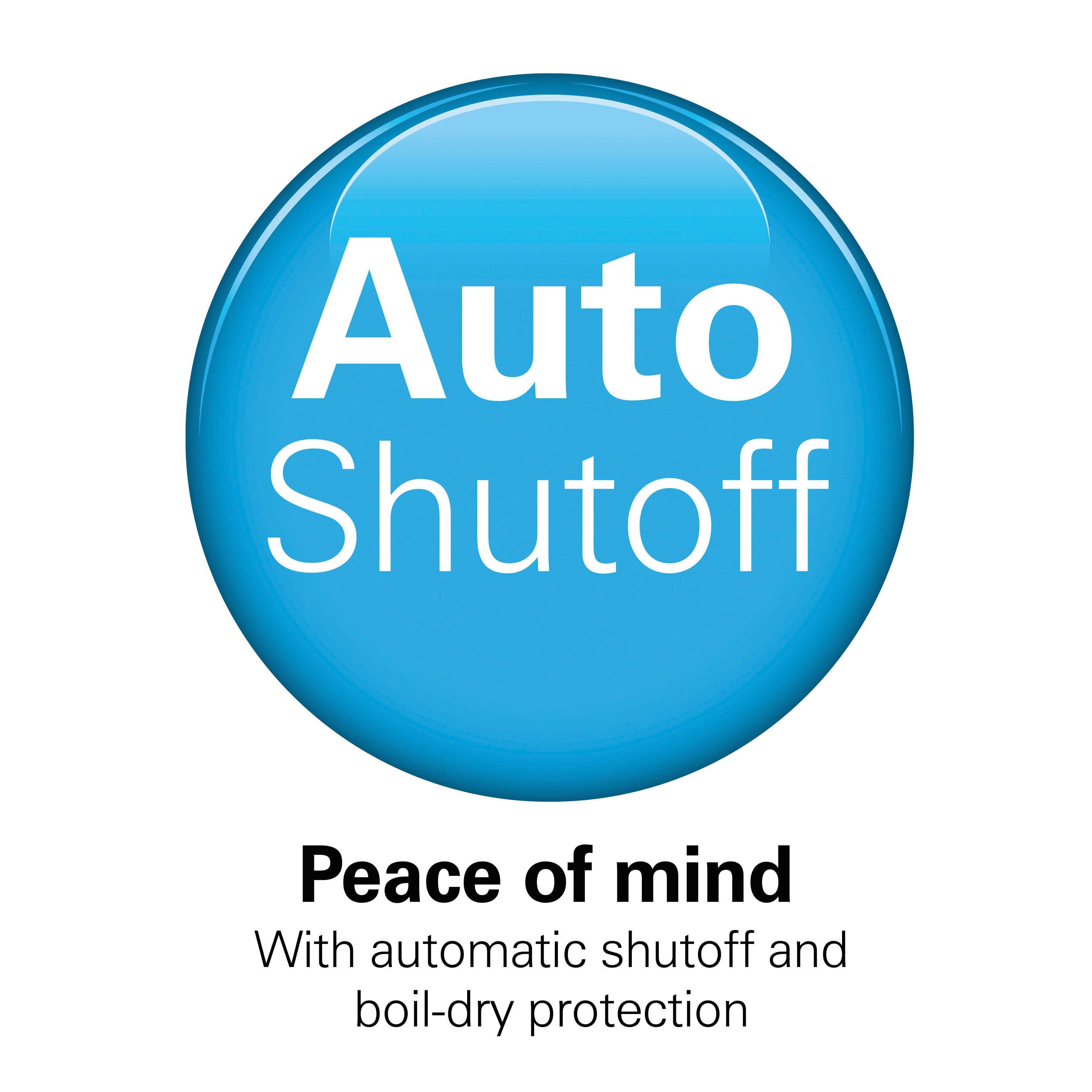 Auto Shutoff

Peace of mind

With automatic shutoff and boil-dry protection