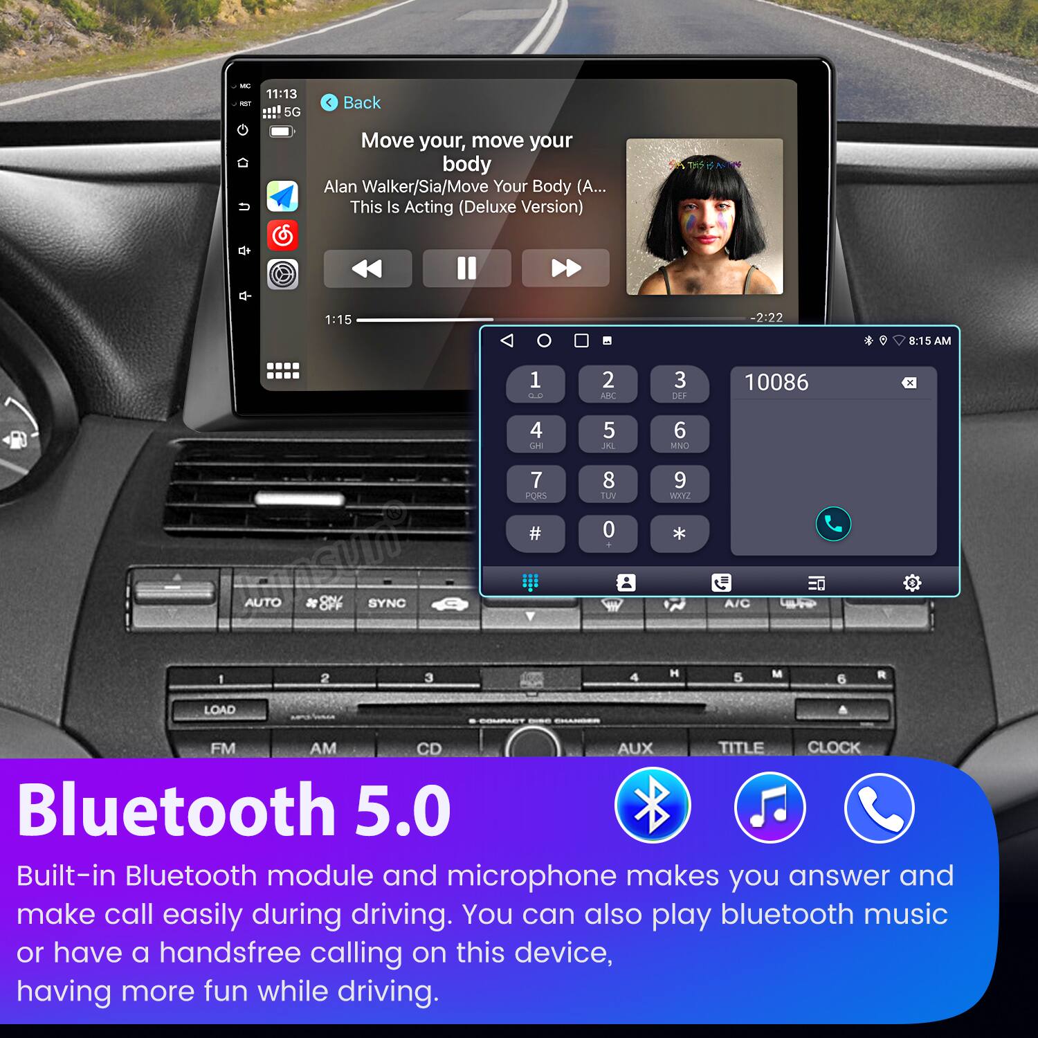 - - 11:13 5G Back Move your, move your body Alan Walker/Sia/Move Your Body (A... This Is Acting (Deluxe Version) + d. 1:15 -2:22 8:15 AM 1 nn 2 ARC 3 DFF 10086 x 4 5 CH J 7 8 ORS TUV # 0 Um AUTO SYNC 1 2 3 LOAD - - - 4 6 MNO 9 V02 H A/C 5  M 6 R FM AM CD AUX TITLE CLOCK Bluetooth 5.0 Built-in Bluetooth module and microphone makes you answer and make call easily during driving. You can also play bluetooth music or have a handsfree calling on this device, having more fun while driving.