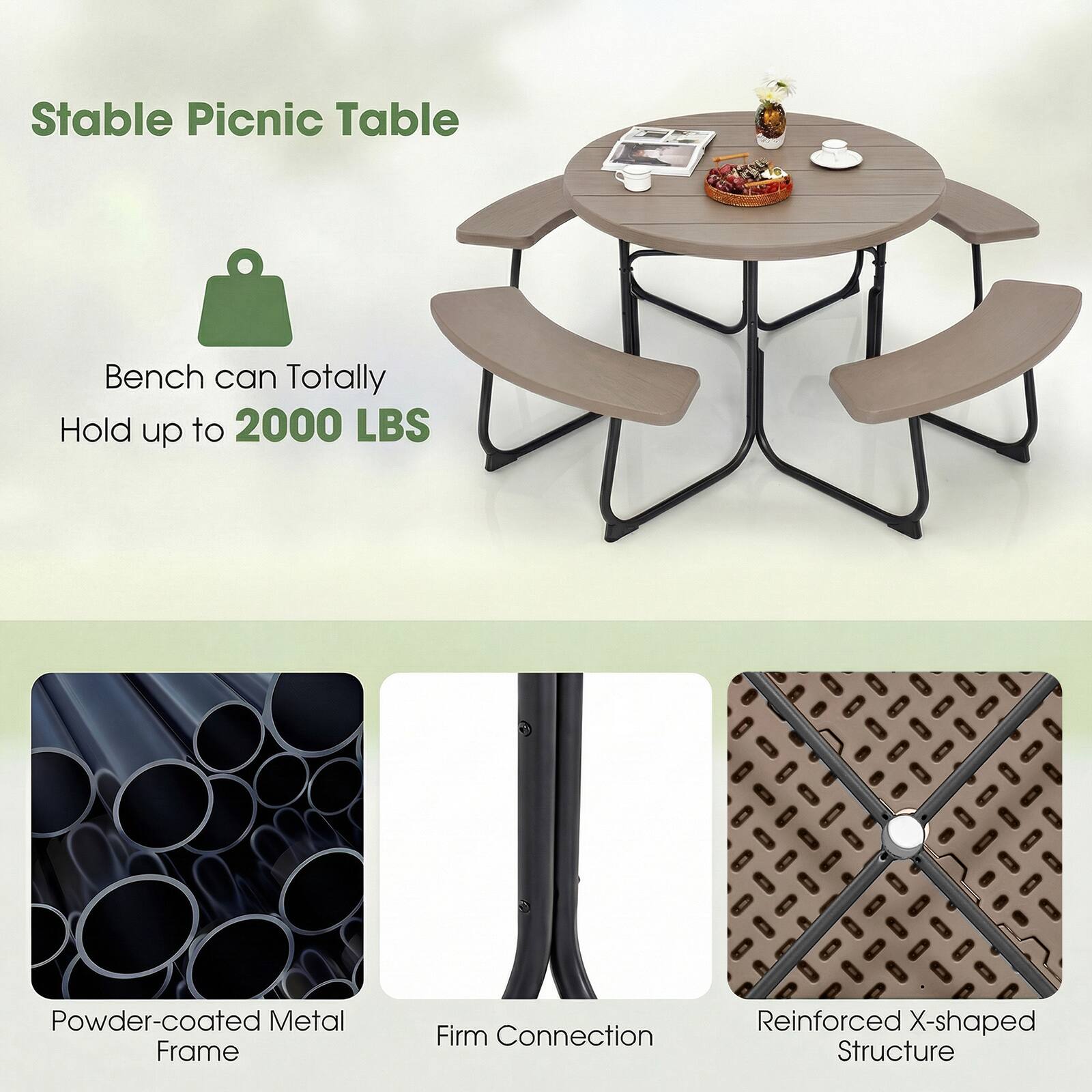 Stable Picnic Table

- Bench can Totally Hold up to 2000 LBS

- Powder-coated Metal Frame
- Firm Connection
- Reinforced X-shaped Structure