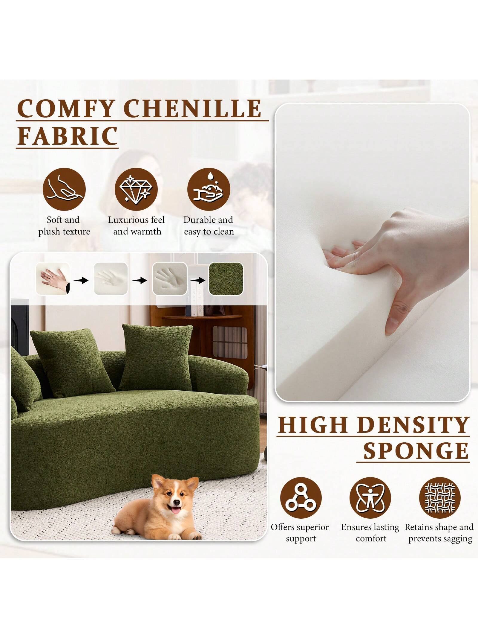 COMFY CHENILLE FABRIC  
Soft and plush texture  
Luxurious feel and warmth  
Durable and easy to clean  

HIGH DENSITY SPONGE  
Offers superior support  
Ensures lasting comfort  
Retains shape and prevents sagging